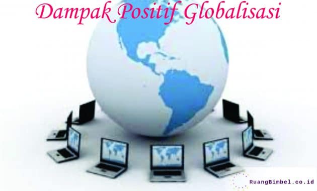 Dampak Positif  Globalisasi