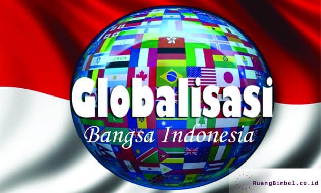 Globalisasi bagi Bangsa Indonesia - RuangBimbel.co.id