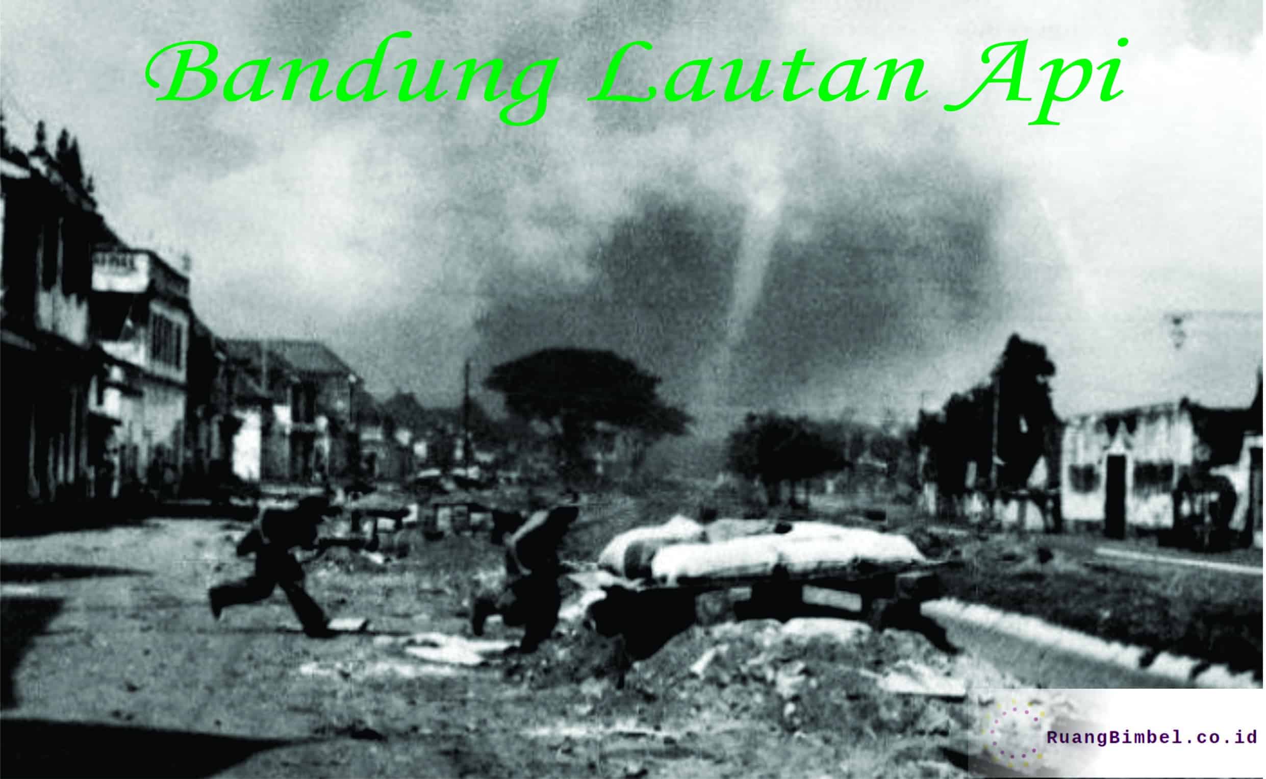 Bandung Lautan Api (23 Maret 1946) - RuangBimbel.co.id