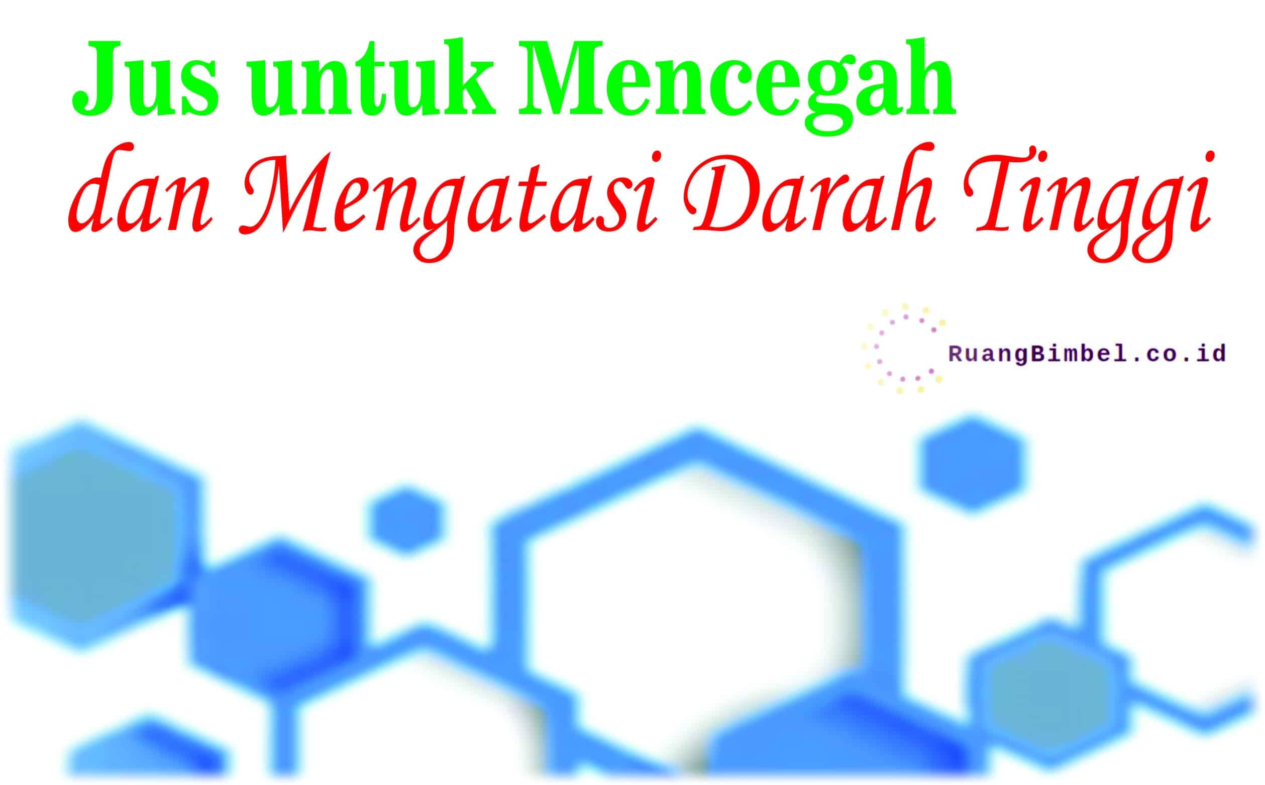 Jus untuk Mencegah dan Mengatasi Tekanan Darah Tinggi