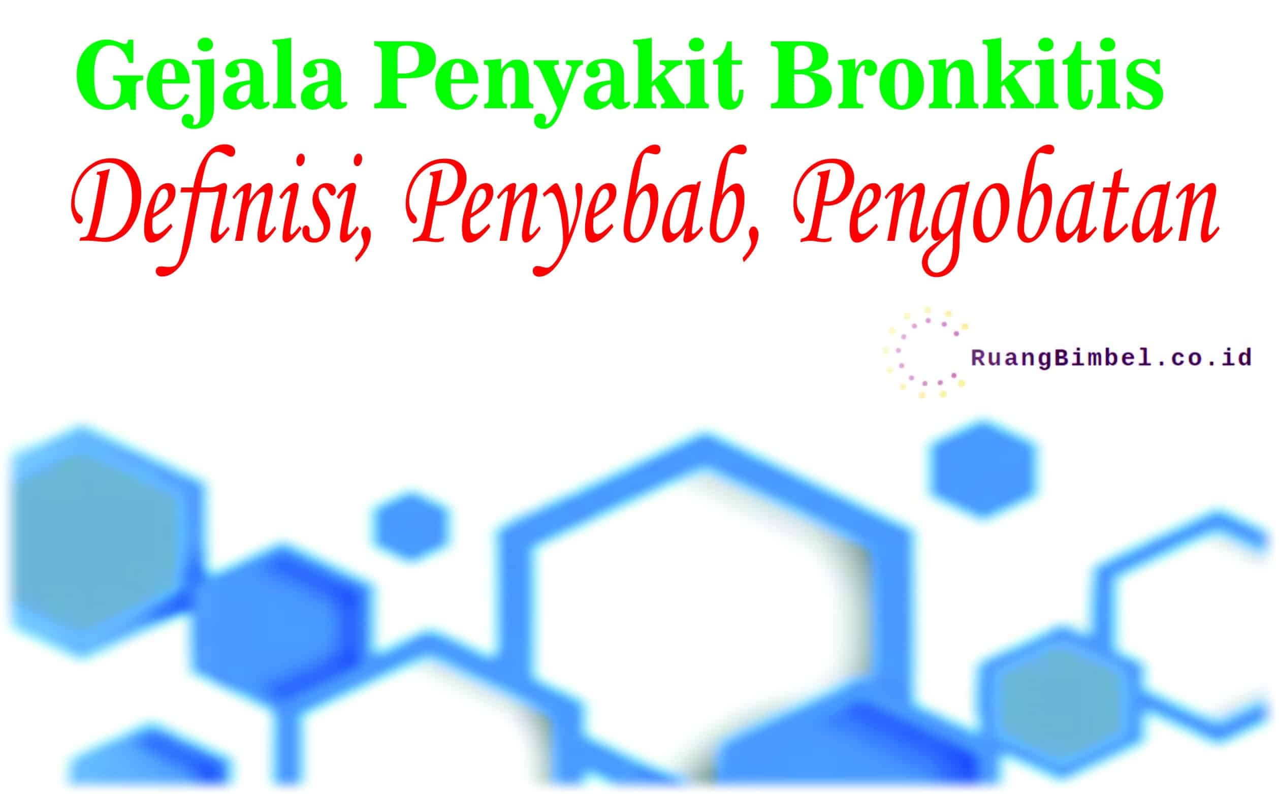 Gejala Penyakit Bronkitis Definisi Penyebab Pengobatan