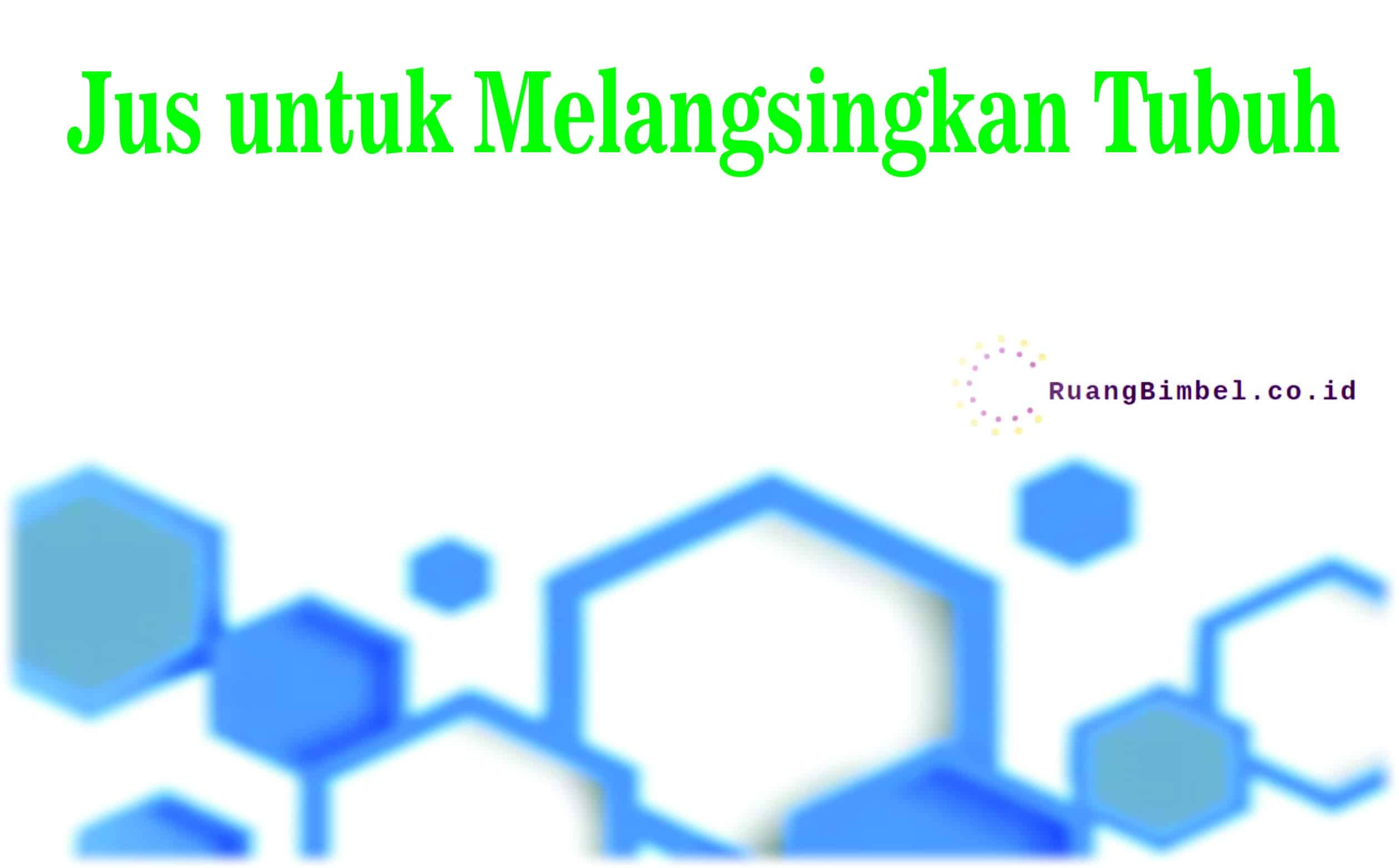 jus untuk melangsingkan tubuh