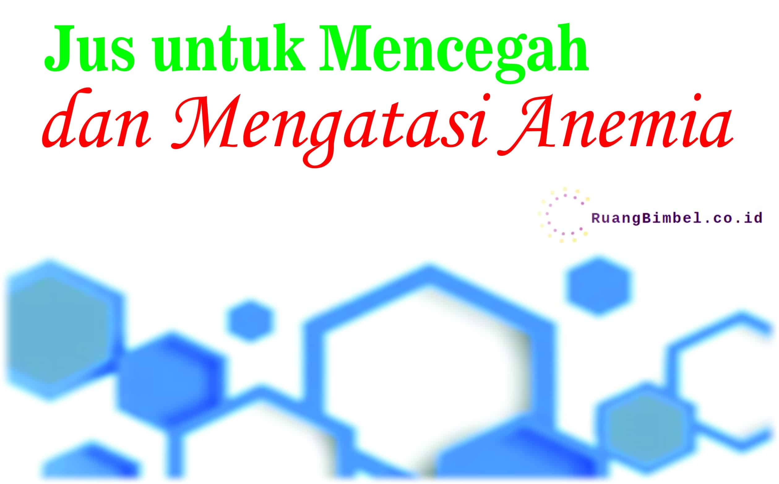 jus untuk mencegah dan mengatasi anemia