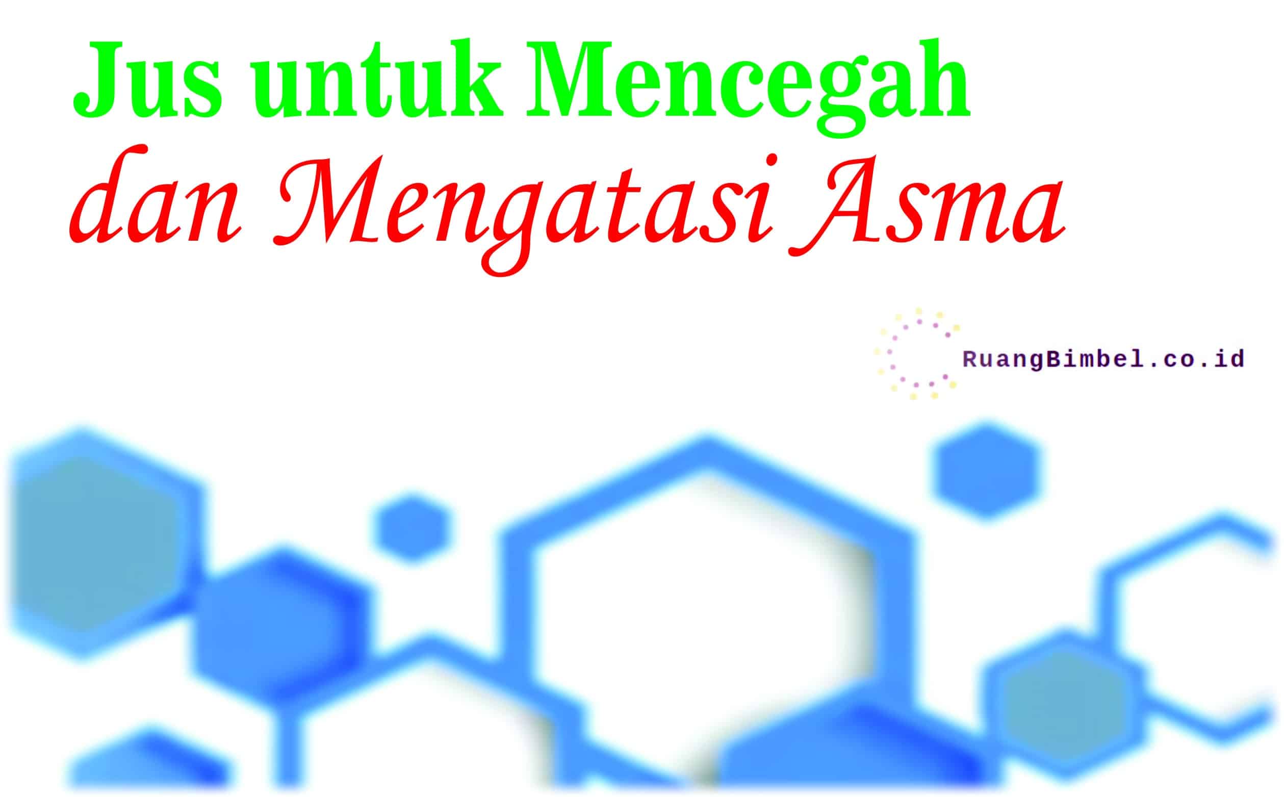 jus untuk mencegah dan mengatasi asma