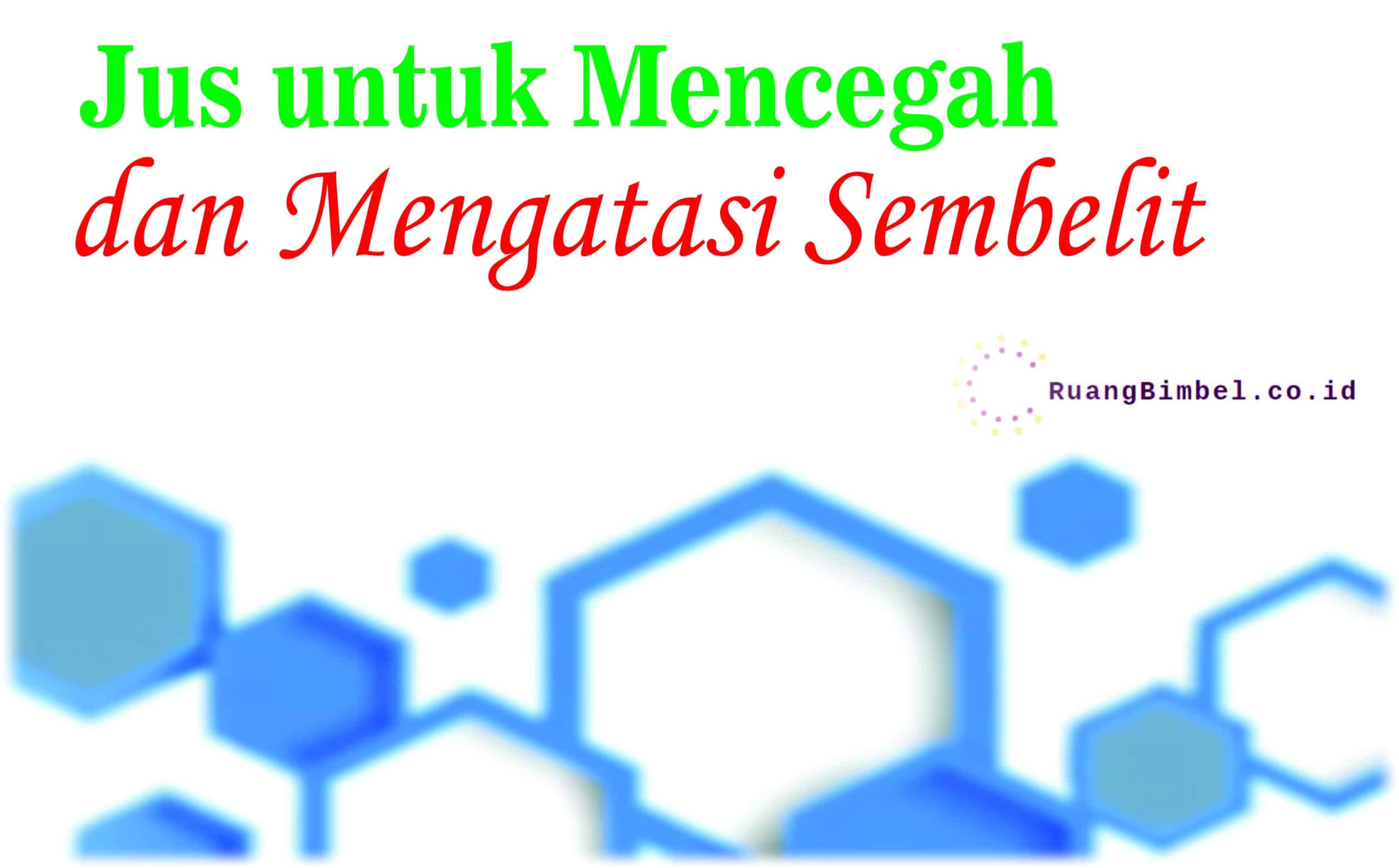 jus untuk mencegah dan mengatasi sembelit