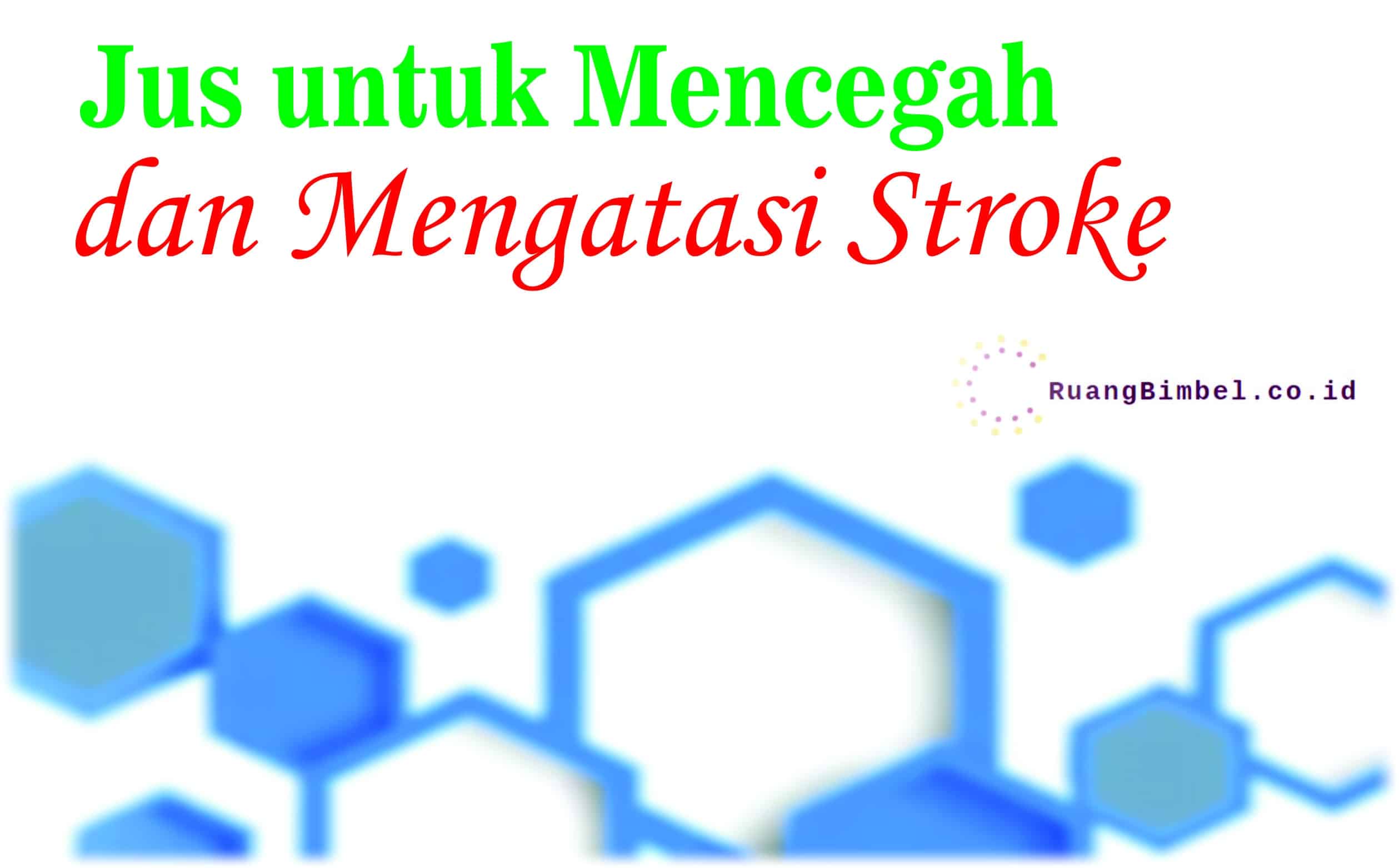 jus untuk mencegah dan mengatasi stroke