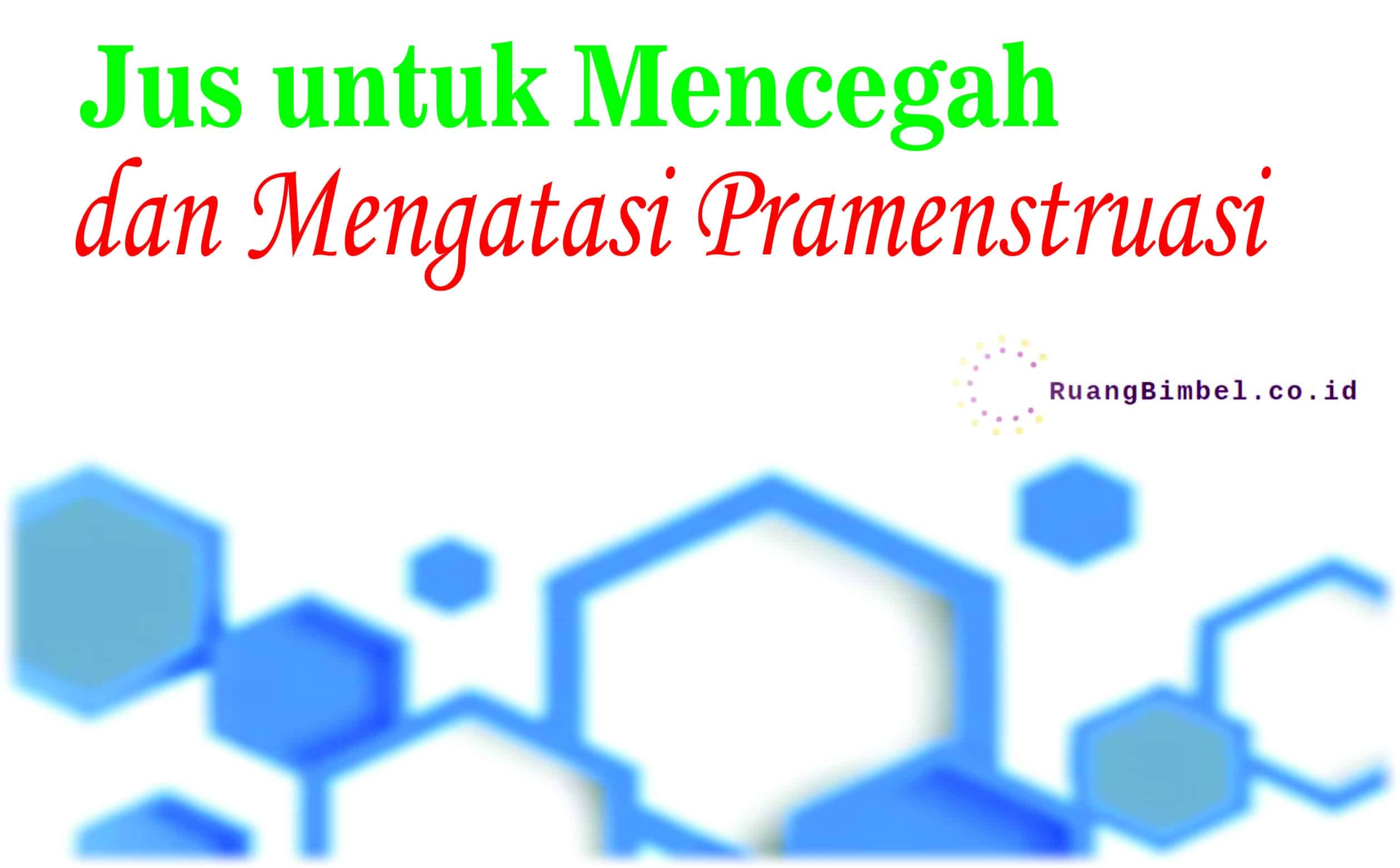 jus untuk mengatasi pramenstruasi