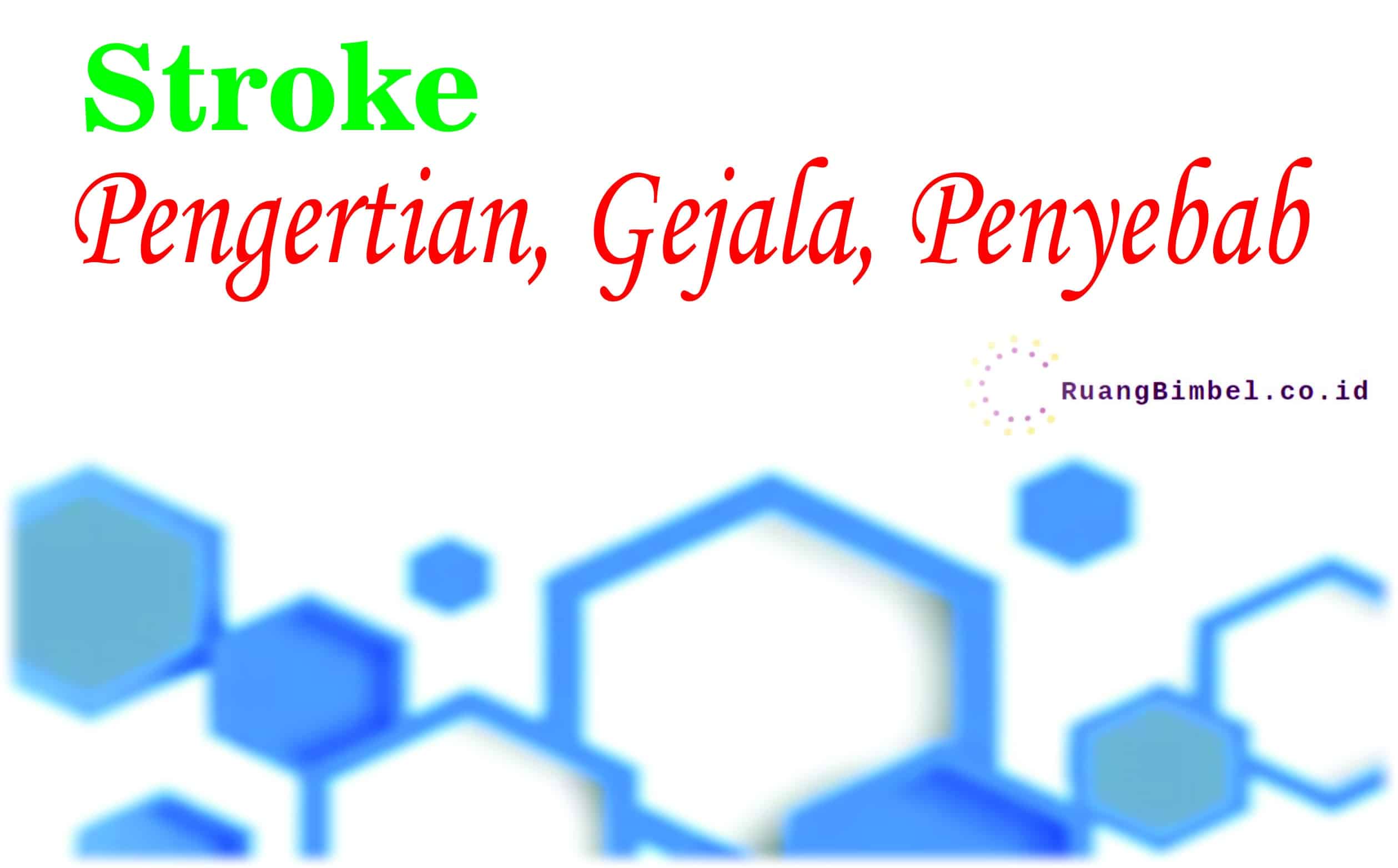 Stroke : Pengertian, Gejala, Pencegahan - RuangBimbel.co.id