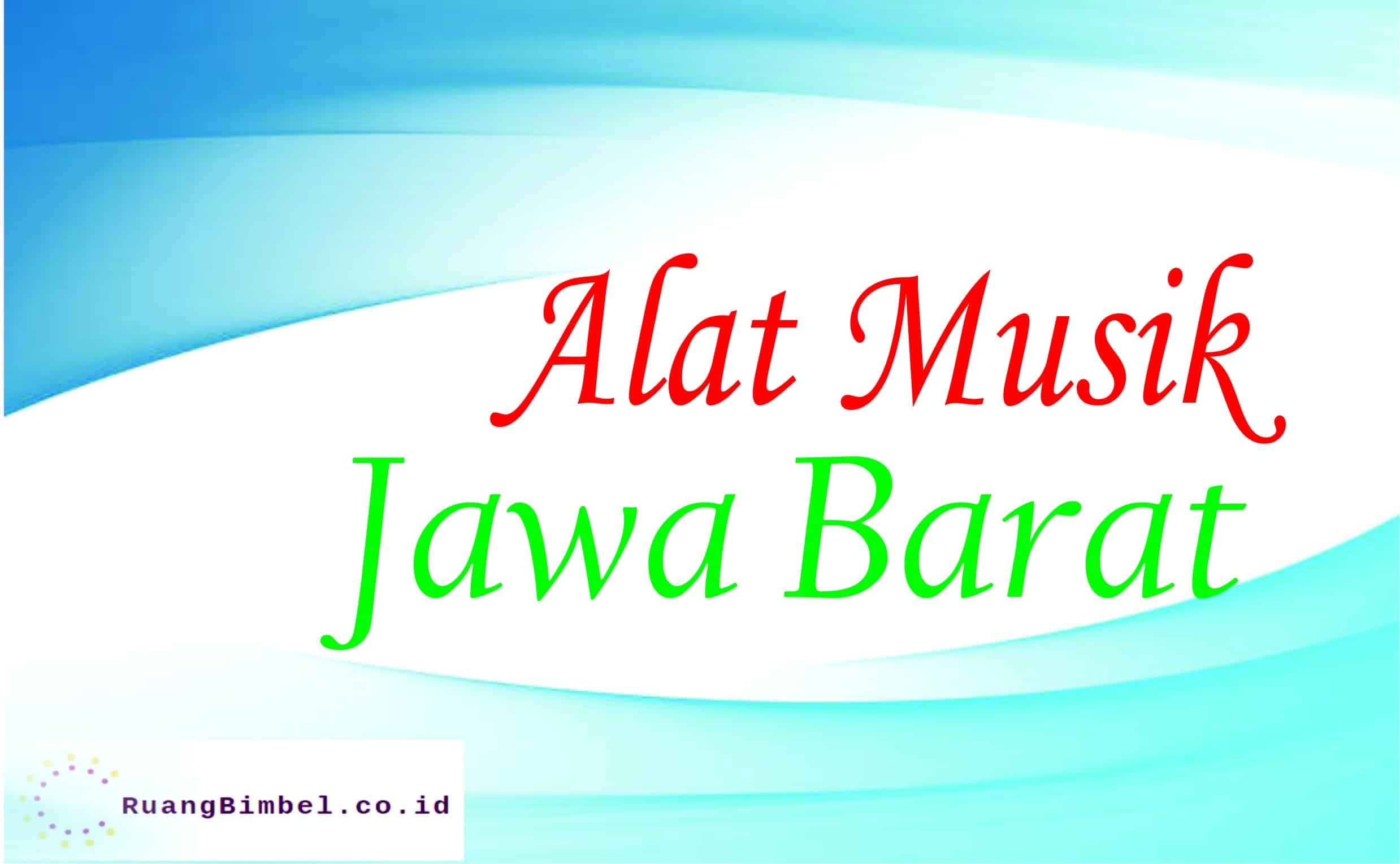 Alat Musik Tradisional Jawa Barat - RuangBimbel.co.id