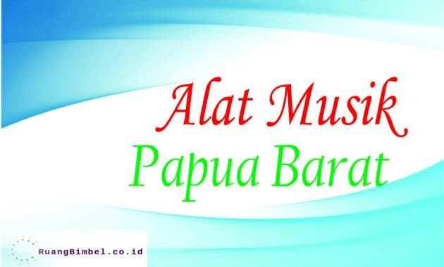 Alat Musik Tradisional Dari Papua Barat Ruangbimbel Co Id