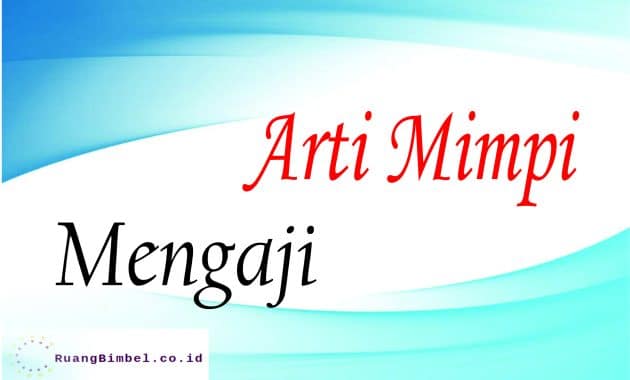 Arti Mimpi Mengaji Menurut Primbon Jawa Dan Tafsir