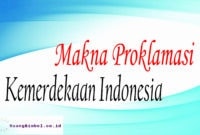 makna proklamasi kemerdekaan indonesia