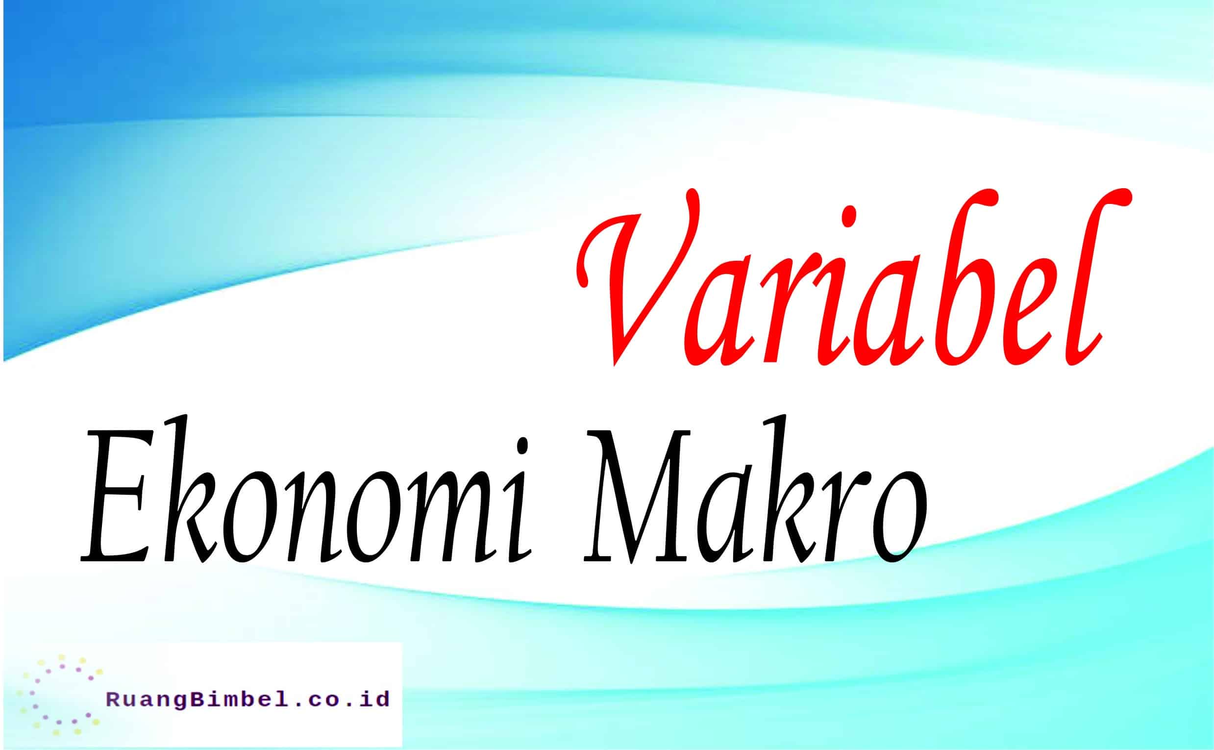 Ilmu ekonomi makro mempelajari variabel-variabel secara