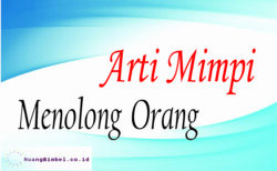 Arti Mimpi Menolong Orang | 18+ Artinya Menurut Primbon Dan Psikolog