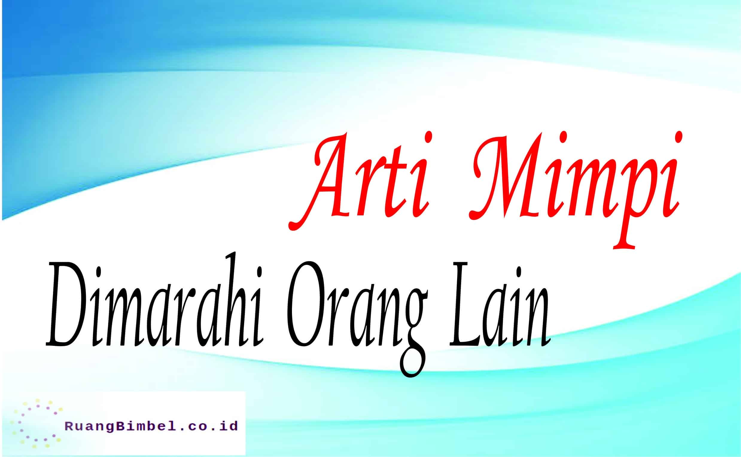 Arti Mimpi Dimarahi Orang Lain Ruangbimbel Co Id Arti Mimpi Dimarahi Orang Lain Ruangbimbel Co Id