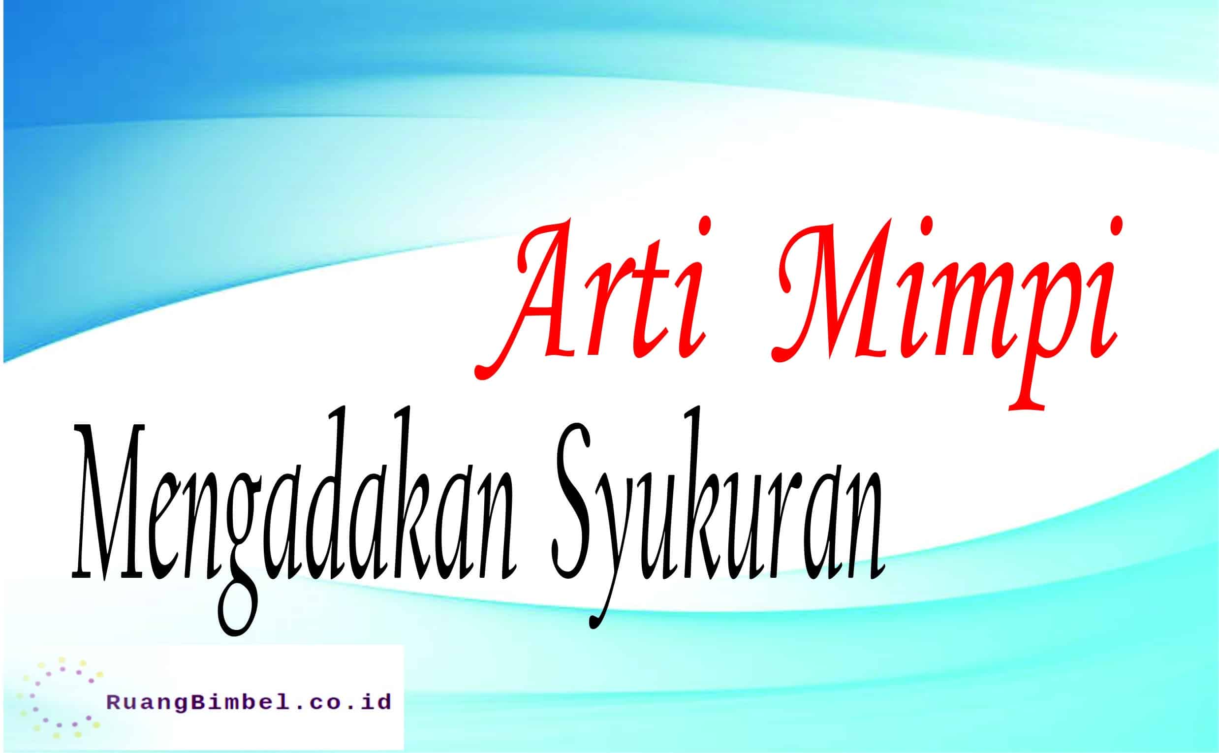 arti mimpi mengadakan syukuran