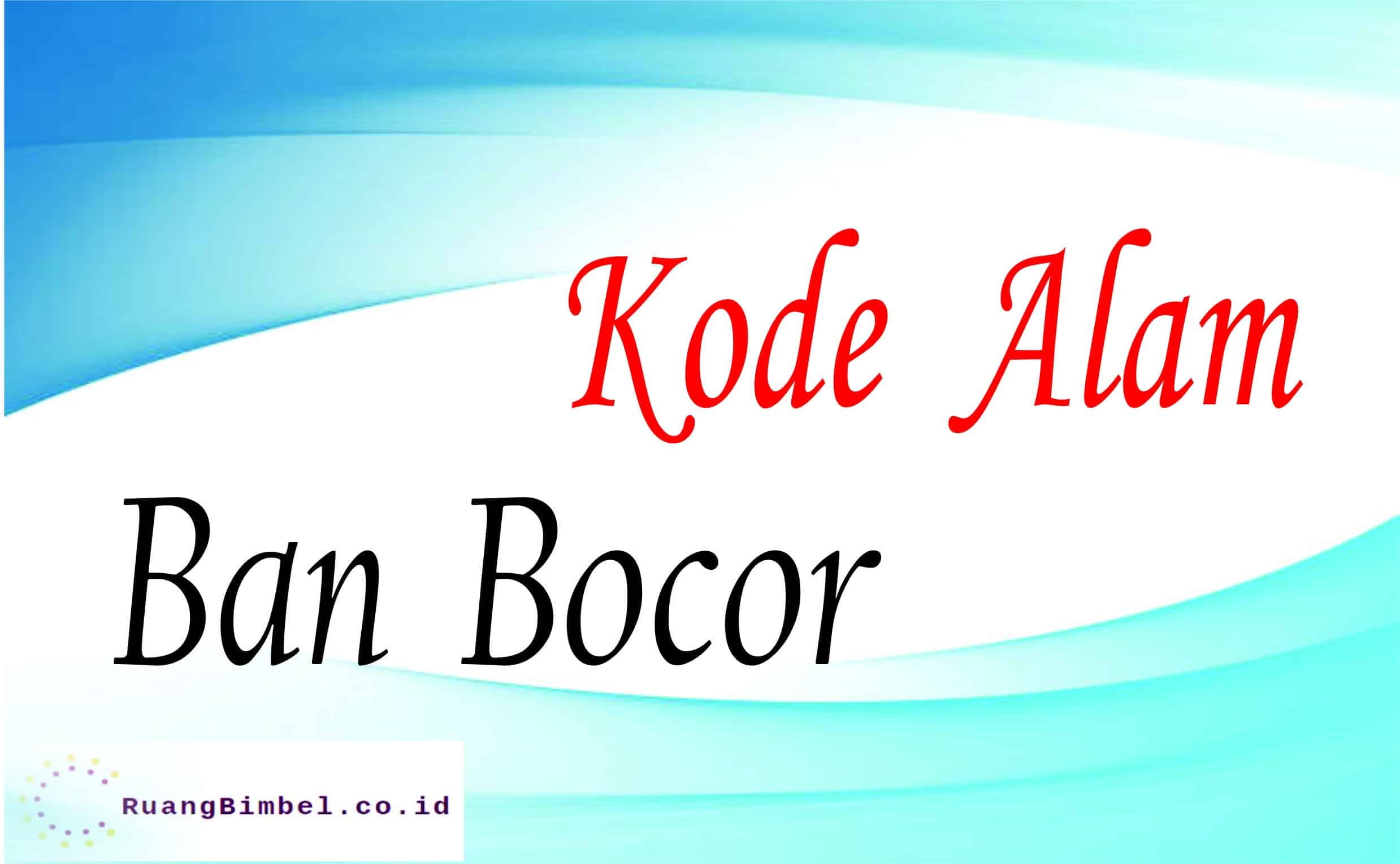 Kode Alam Ban Bocor 10 Kode Erek Erek Ruangbimbel Co Id