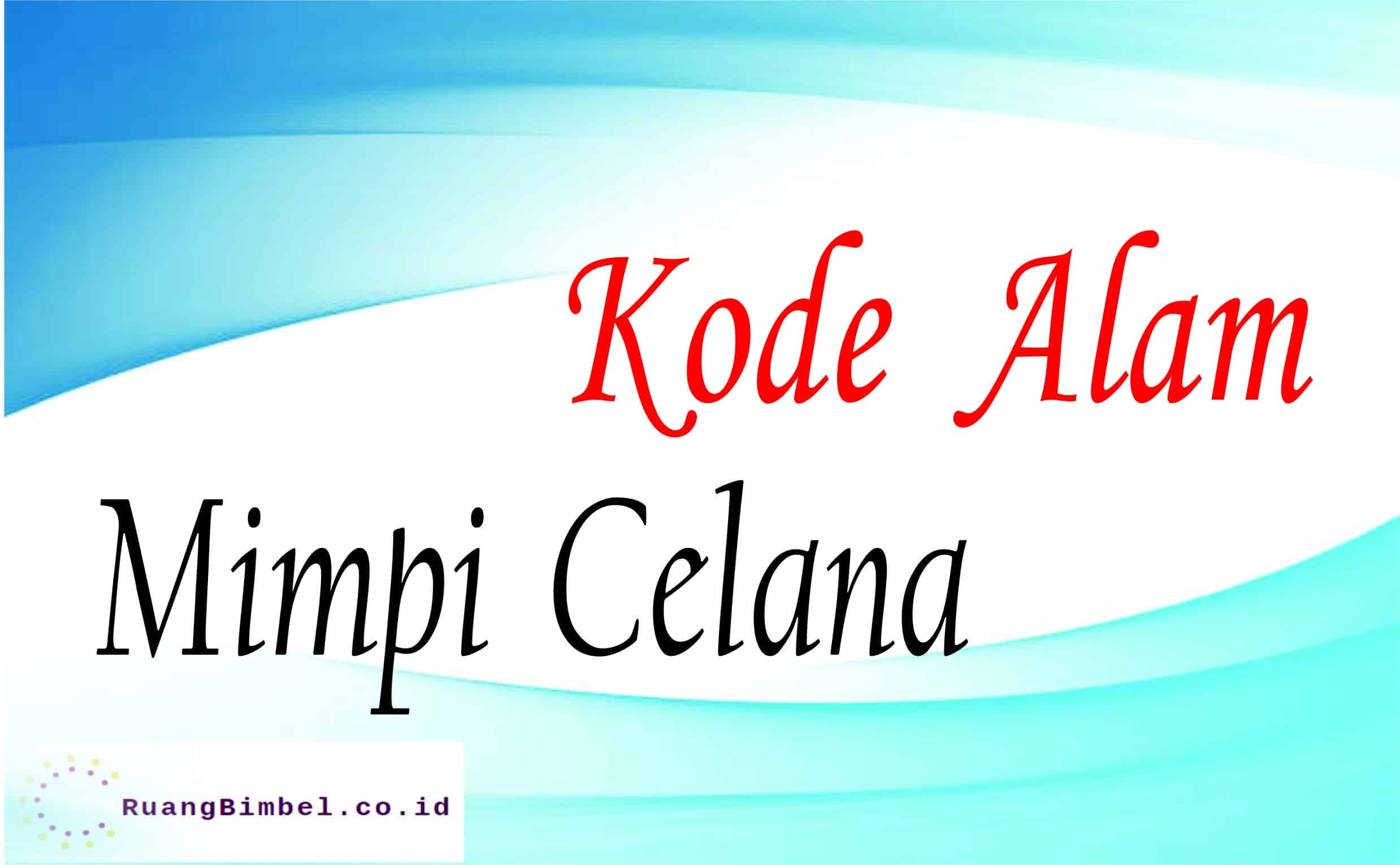 Kode Alam Mimpi Celana 8 Kode Erek Erek Ruangbimbel Co Id