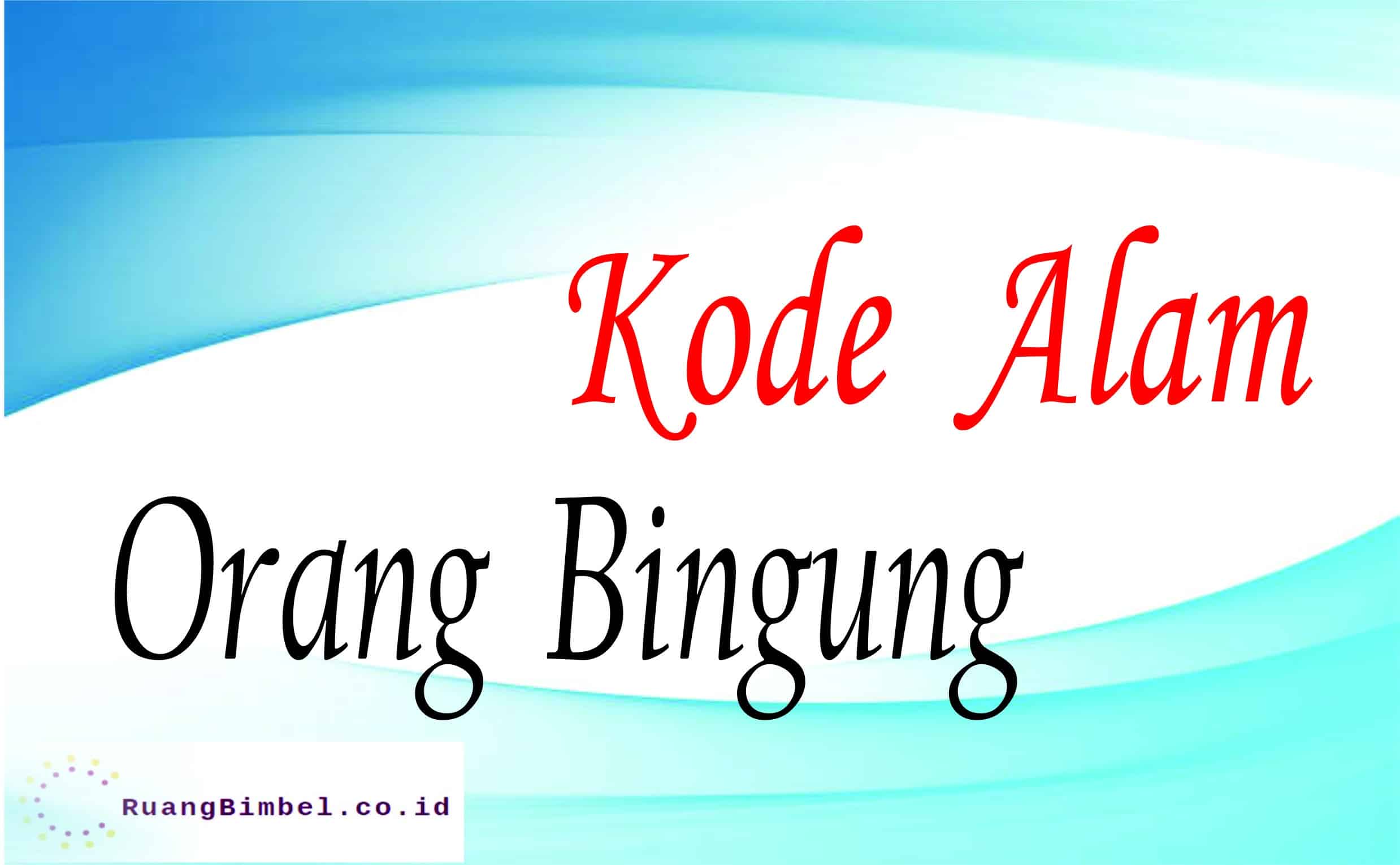 Kode Alam Orang Bingung 8 Kode Alam Erek Erek Ruangbimbel Co Id