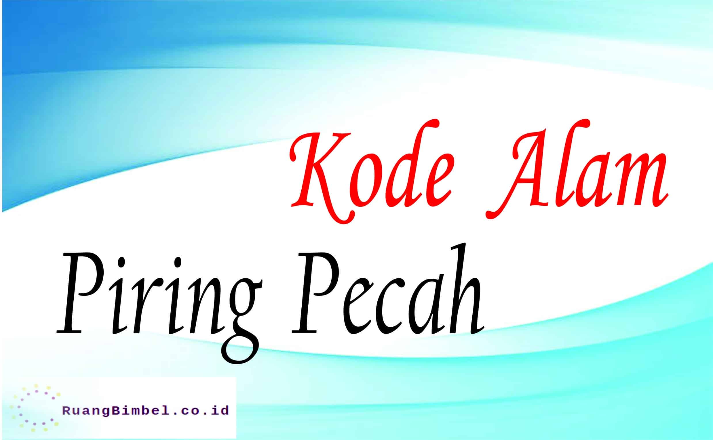 Kode Alam Piring Pecah | 10+ Kode Alam Erek Erek - Ruangbimbel.co.id