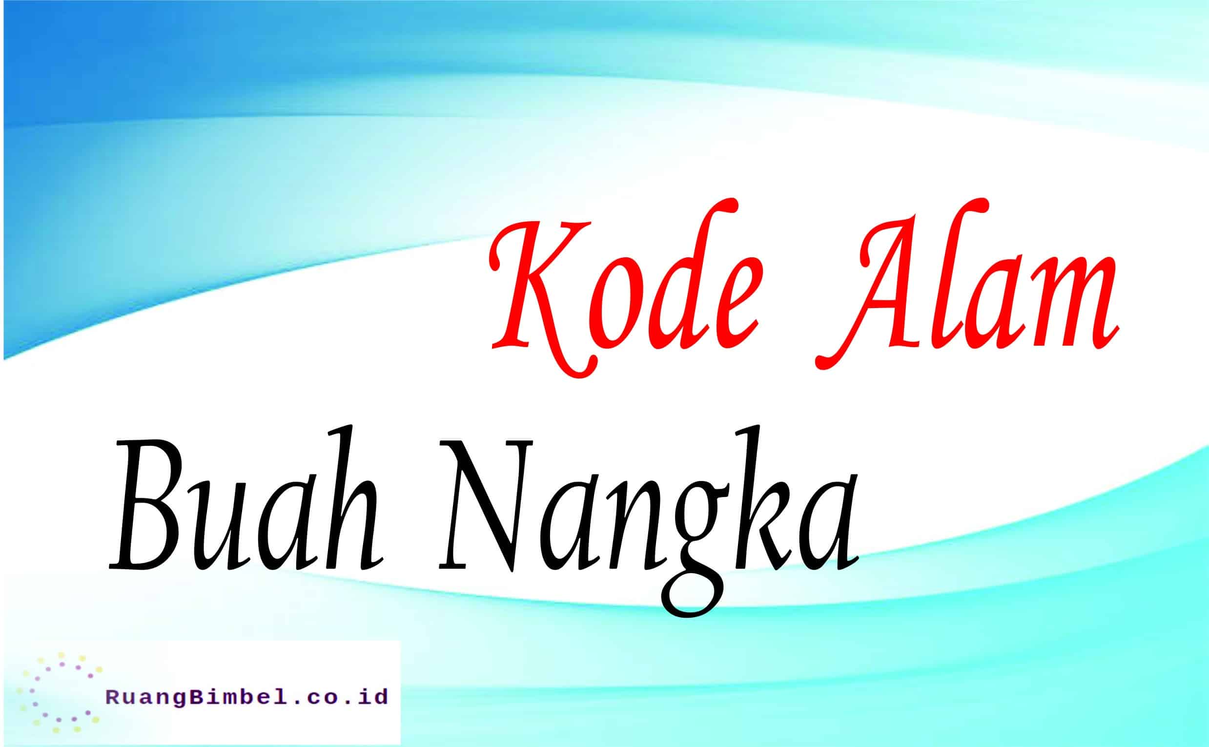 Kode Alam Buah Nangka |10+ Kode Erek Erek - Ruangbimbel.co.id