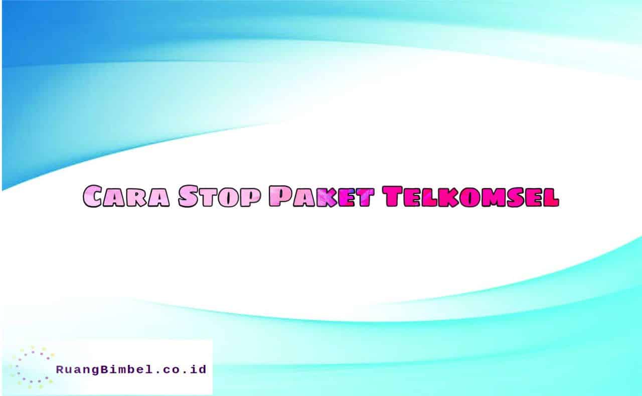 Cara Stop Paket Telkomsel
