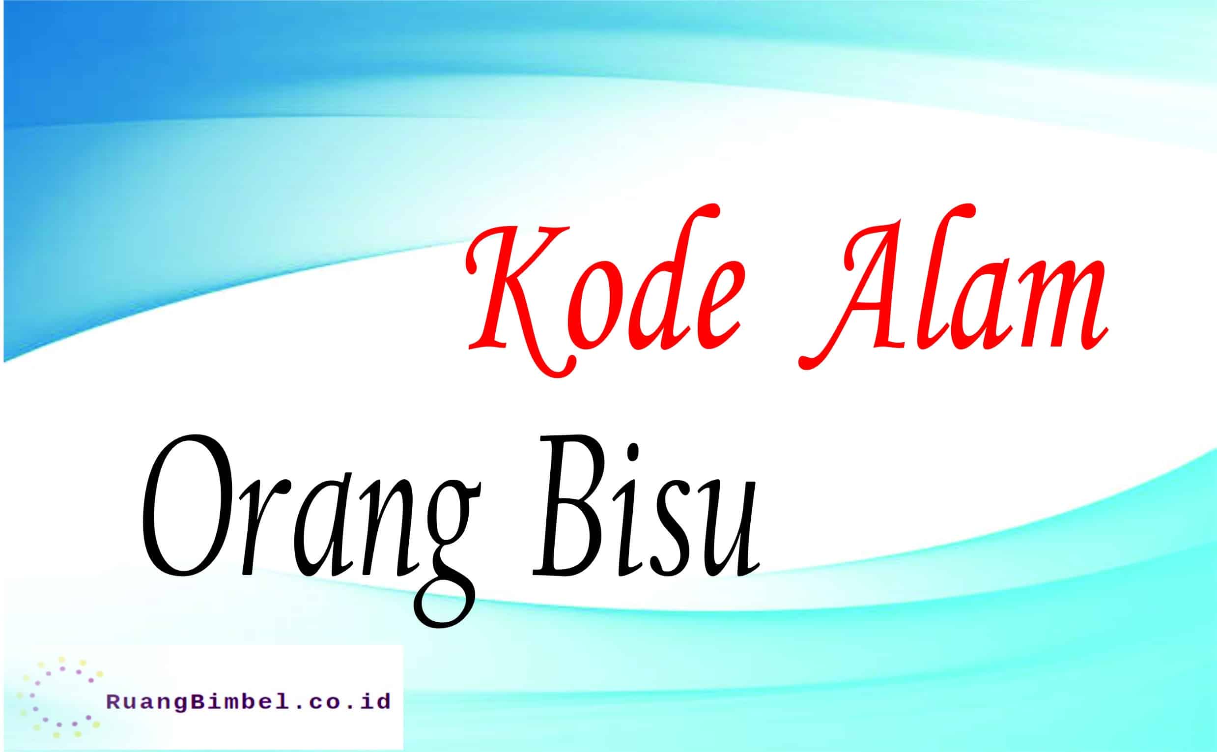 Kode Alam Orang Bisu | 10+ Angka Jitu Erek Erek - Ruangbimbel.co.id