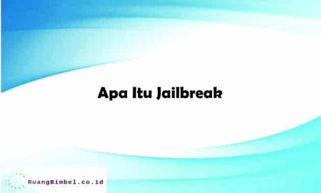 Apa Itu Jailbreak