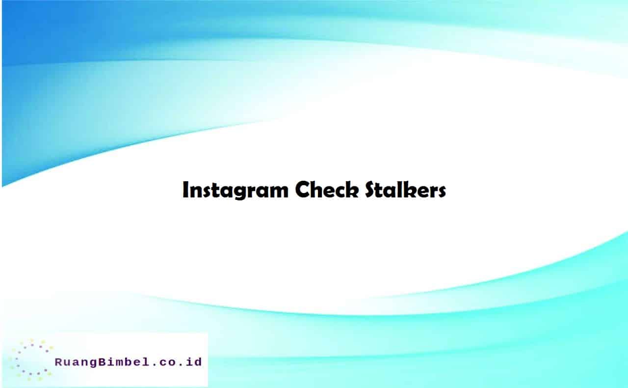 instagram-check-stalkers-begini-cara-mudahnya-tanpa-aplikasi