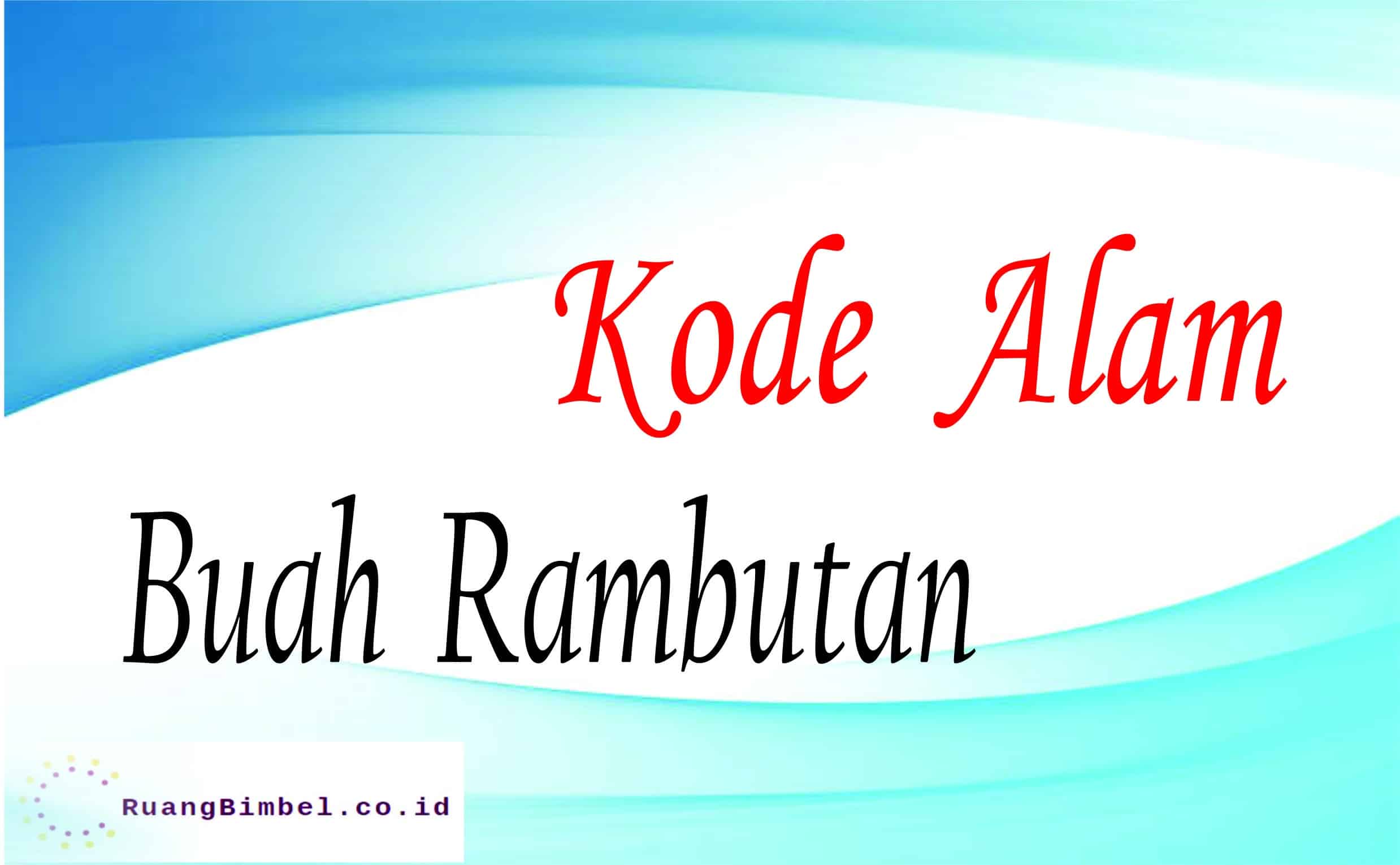 Kode Alam Buah Rambutan | 10+ Angka Jitu Erek - Ruangbimbel.co.id