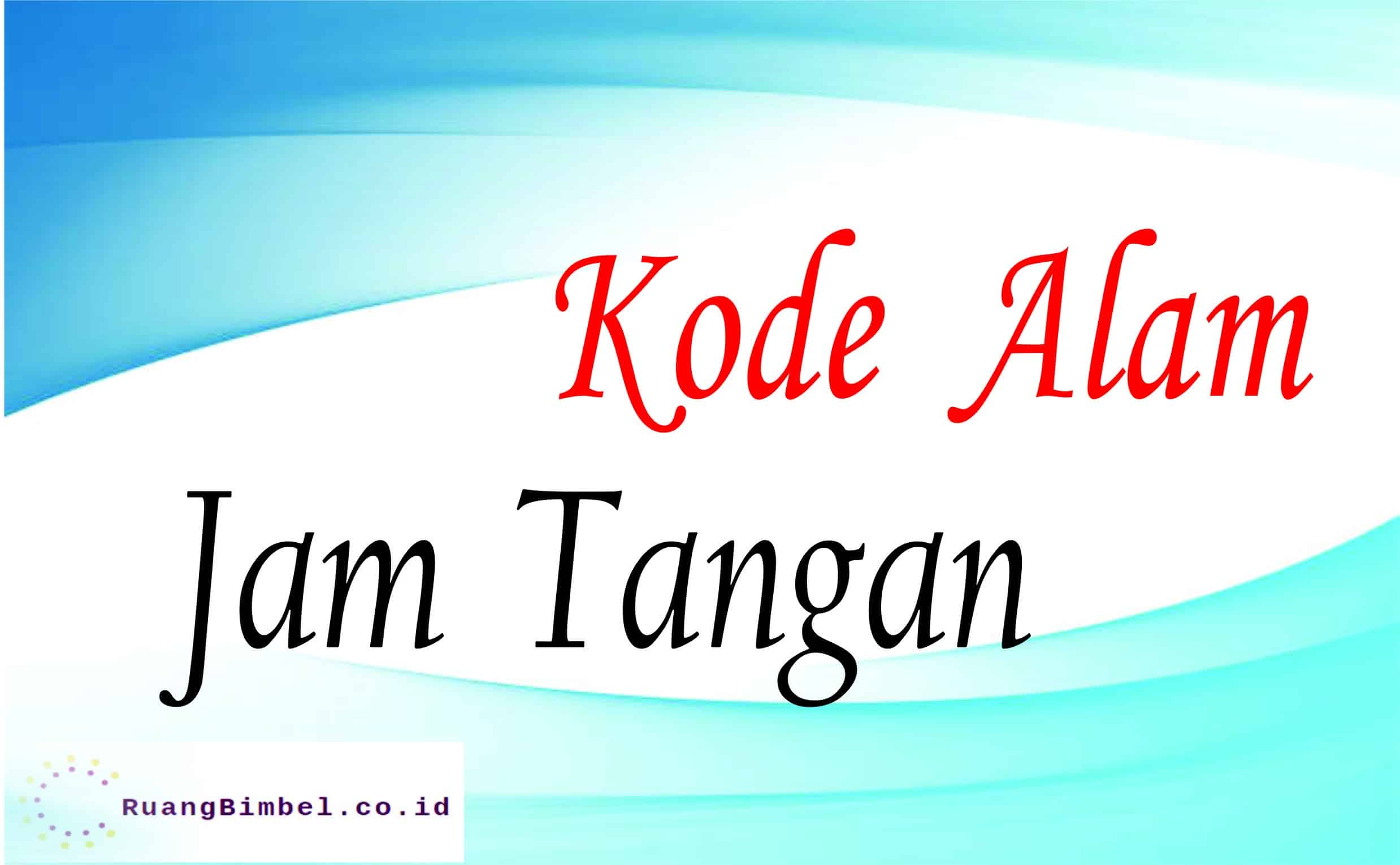 Kode Alam Jam Tangan 10 Angka Jitu Erek Erek Ruangbimbel Co Id Kode Alam Jam Tangan 10 Angka Jitu Erek Erek Ruangbimbel Co Id
