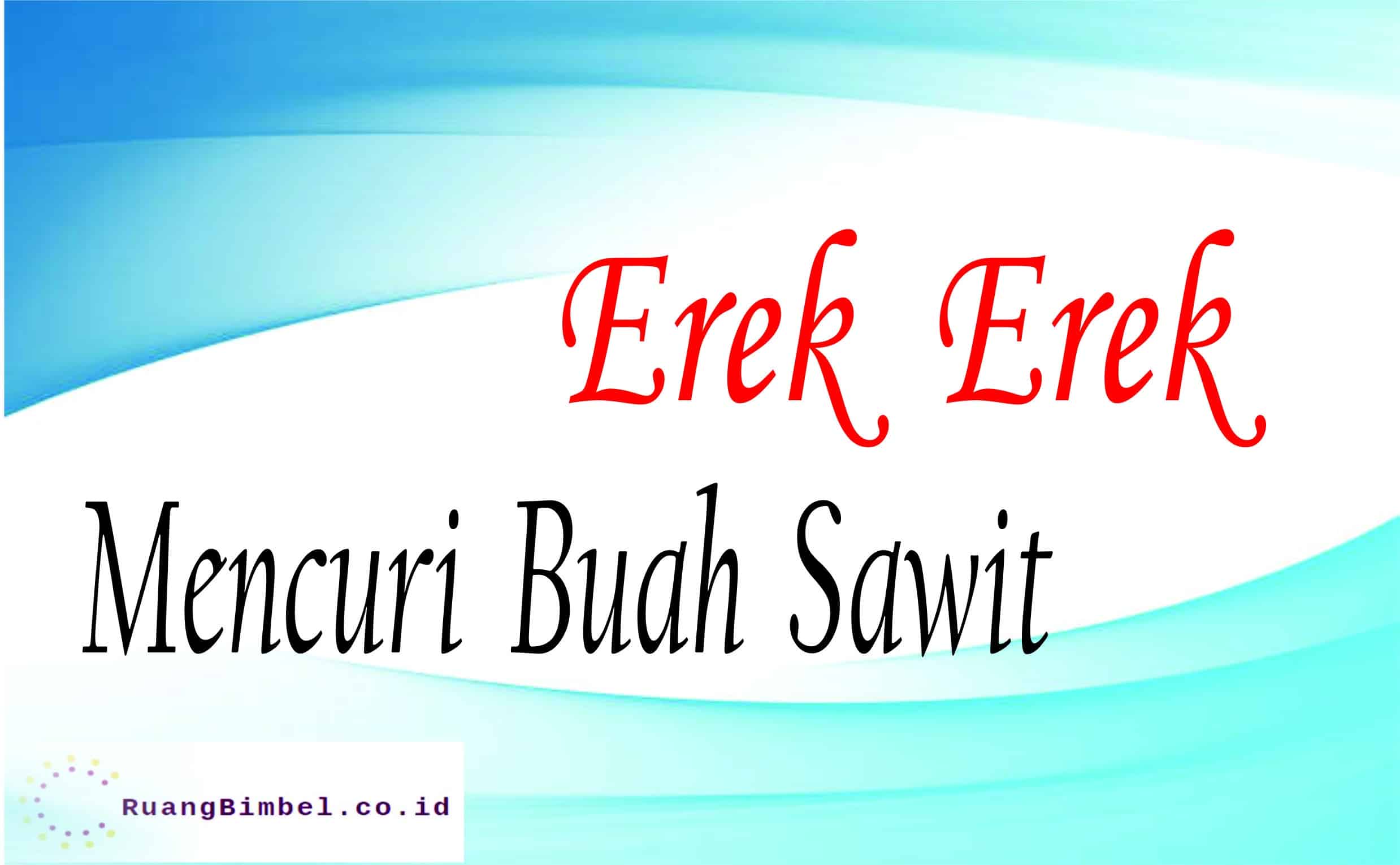 Erek Erek Mencuri Buah Sawit | 8+ Angka Jitu Akurat - RuangBimbel.co.id