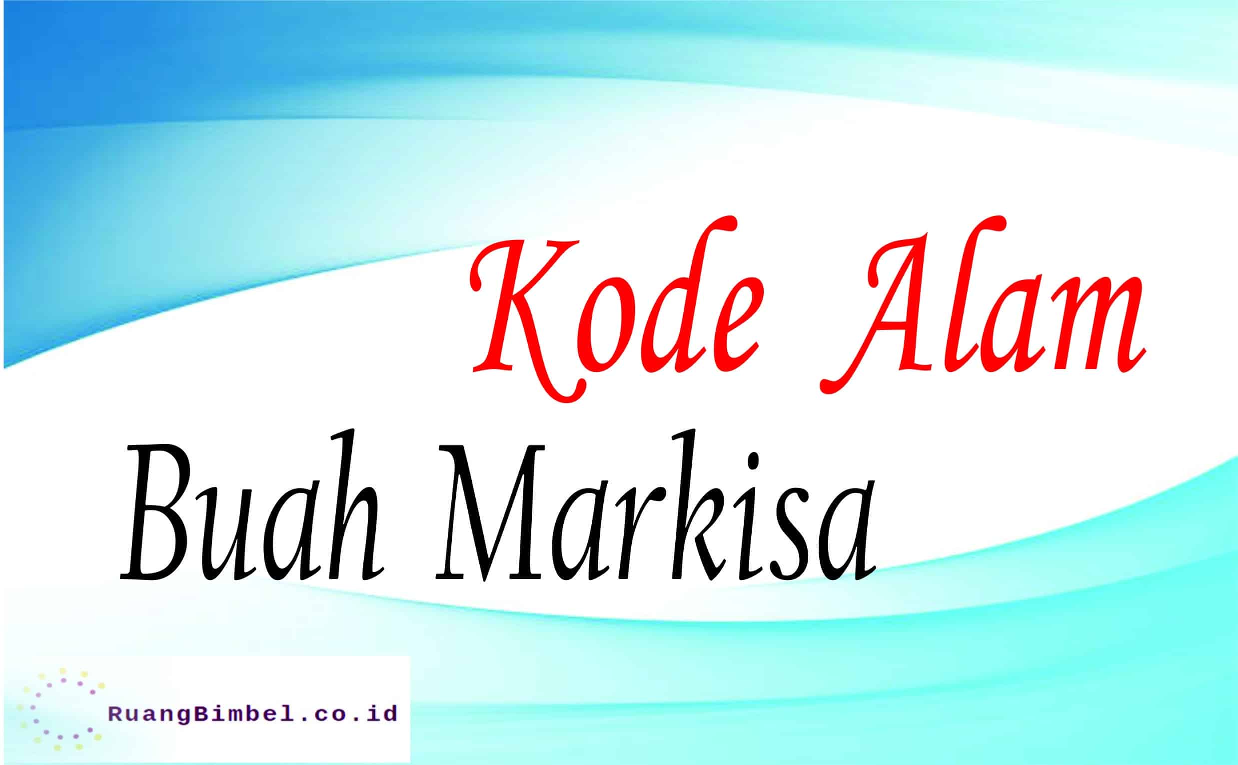 Kode Alam Buah Markisa | 8+ Angka Jitu 99% Akurat - RuangBimbel.co.id