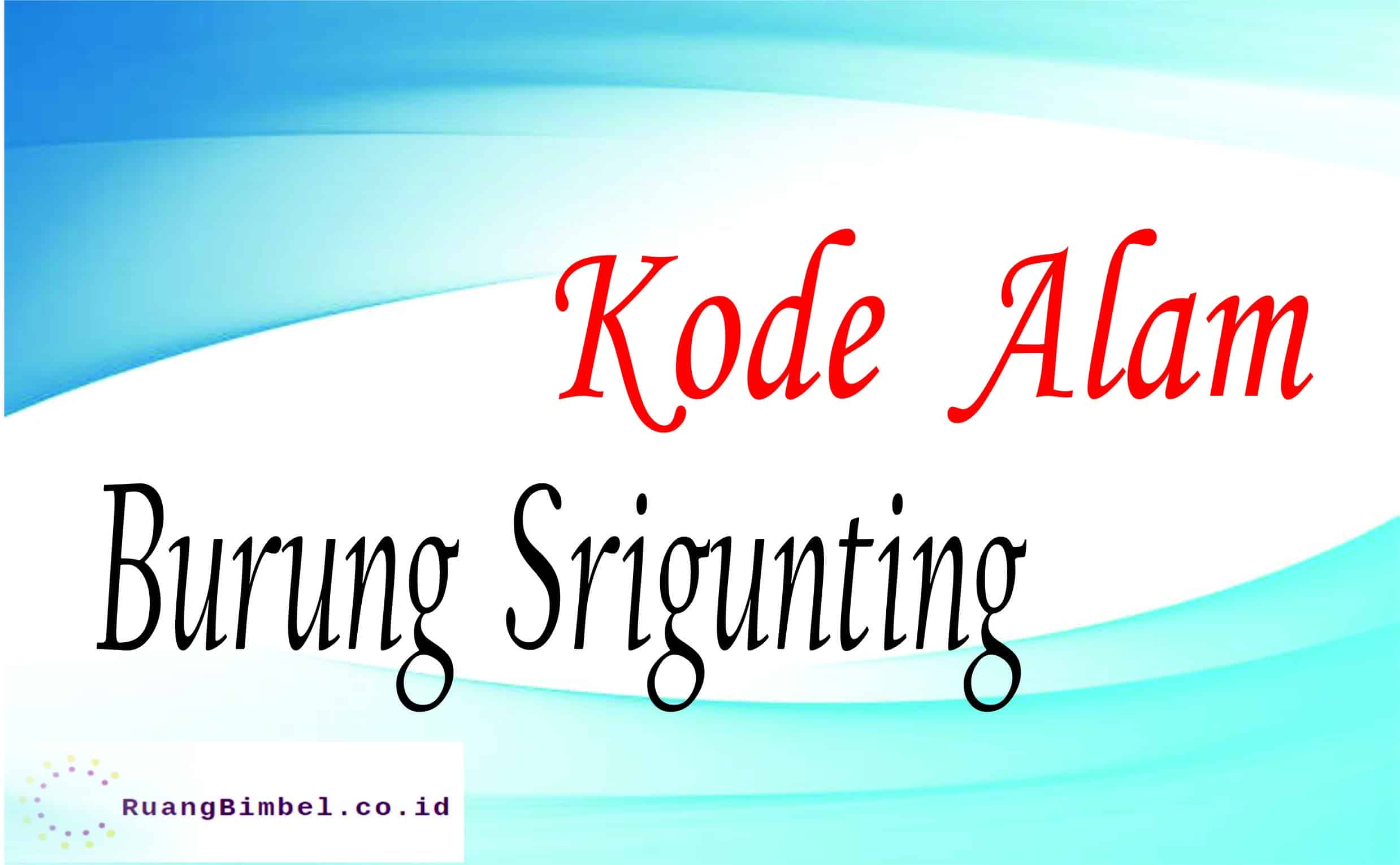 Kode Alam Burung Srigunting | 8+ Angka Jitu 99% - RuangBimbel.co.id