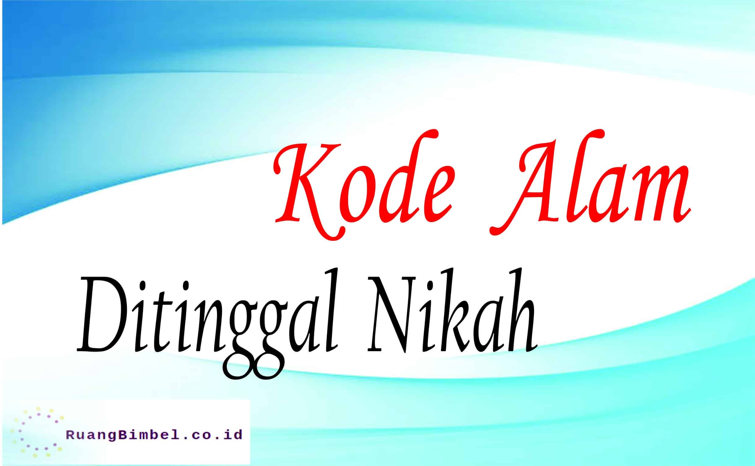 kode alam ditinggal nikah