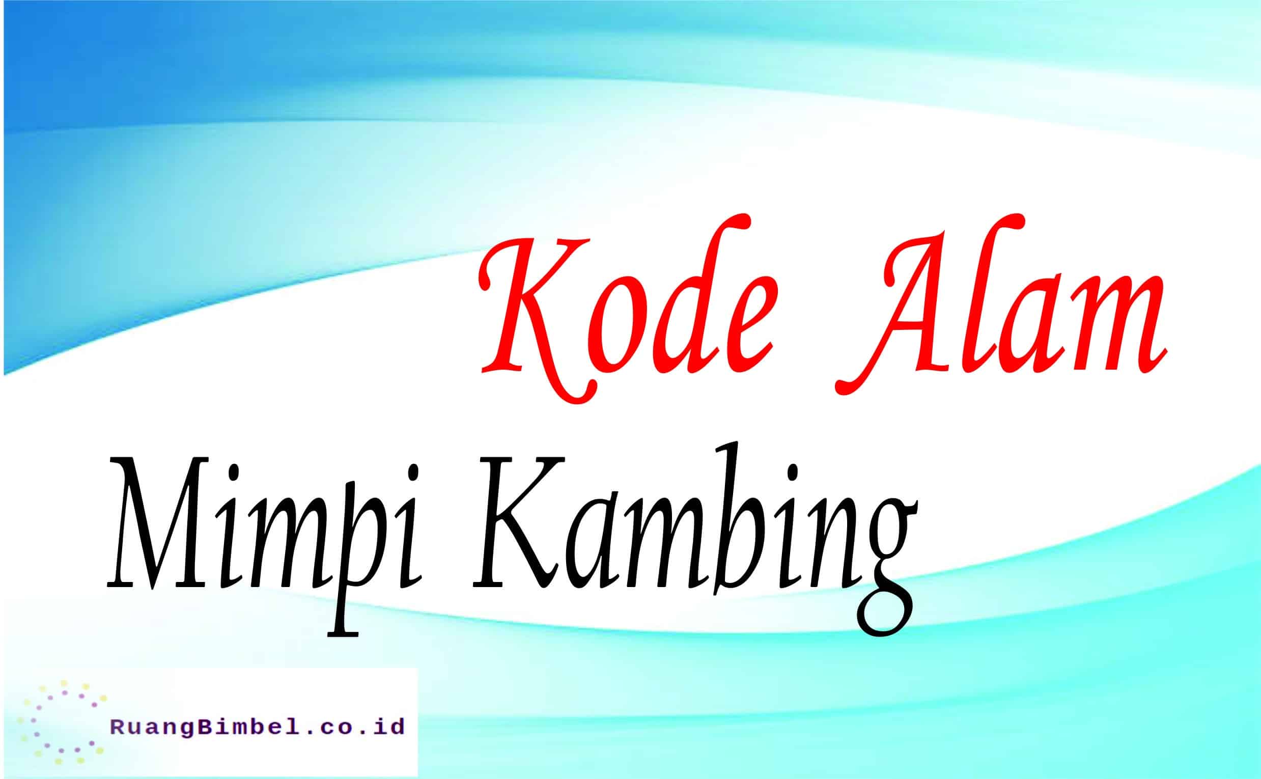 Kode Alam Mimpi Kambing | 8+ Angka Jitu Akurat - RuangBimbel.co.id