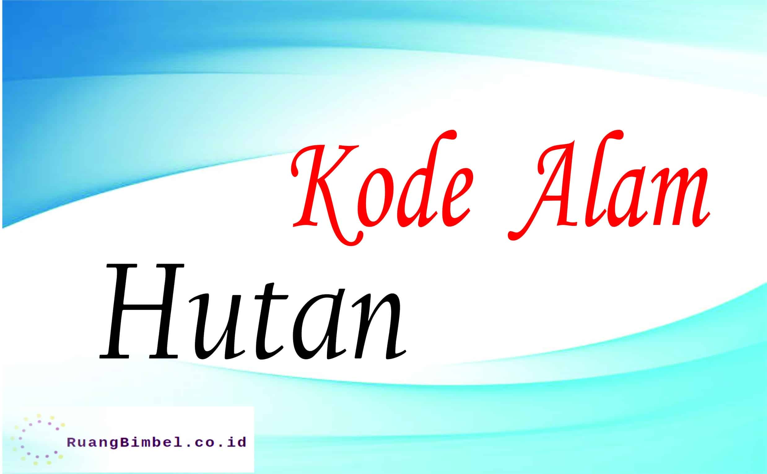 kode alam hutan