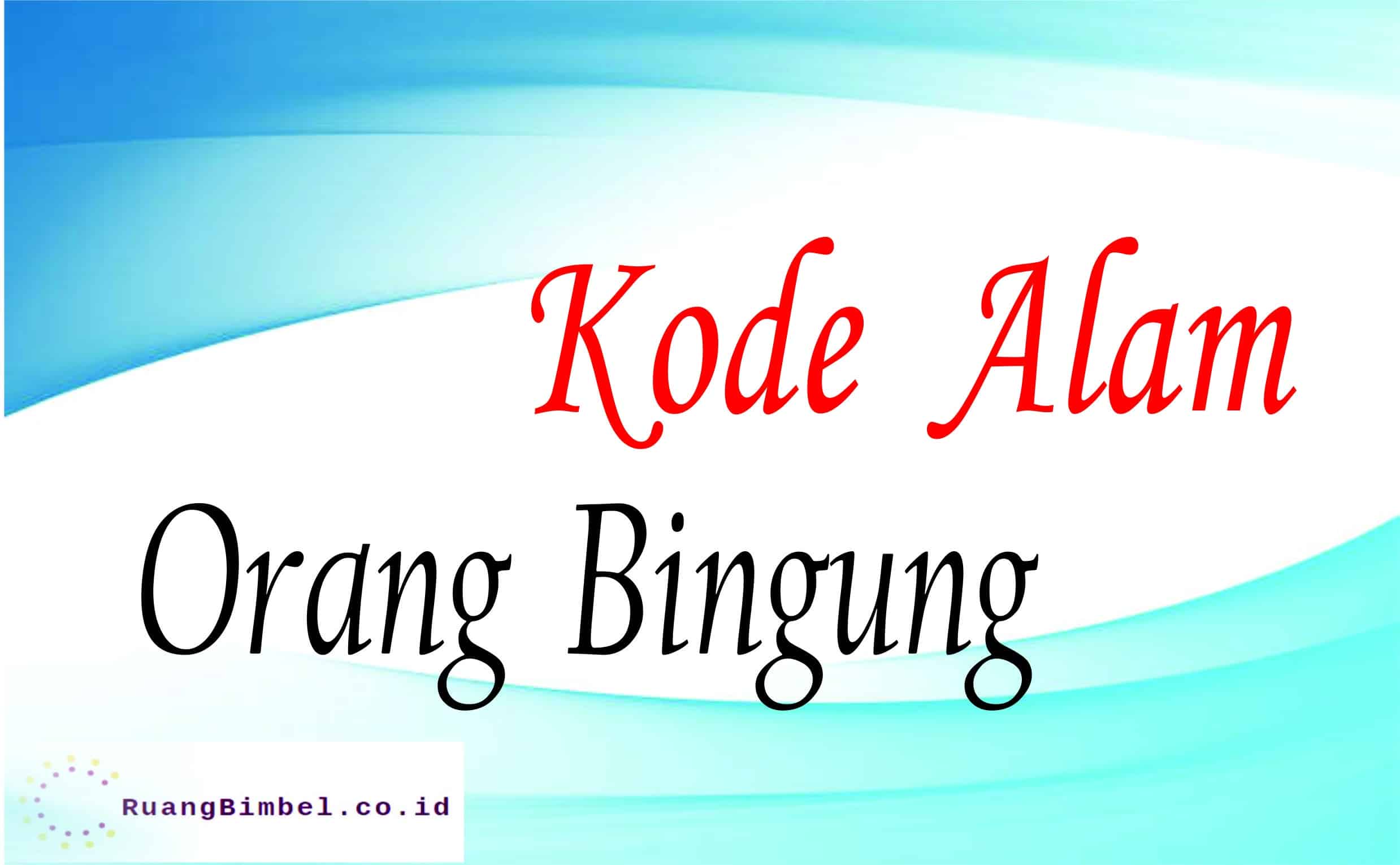 kode alam orang bingung