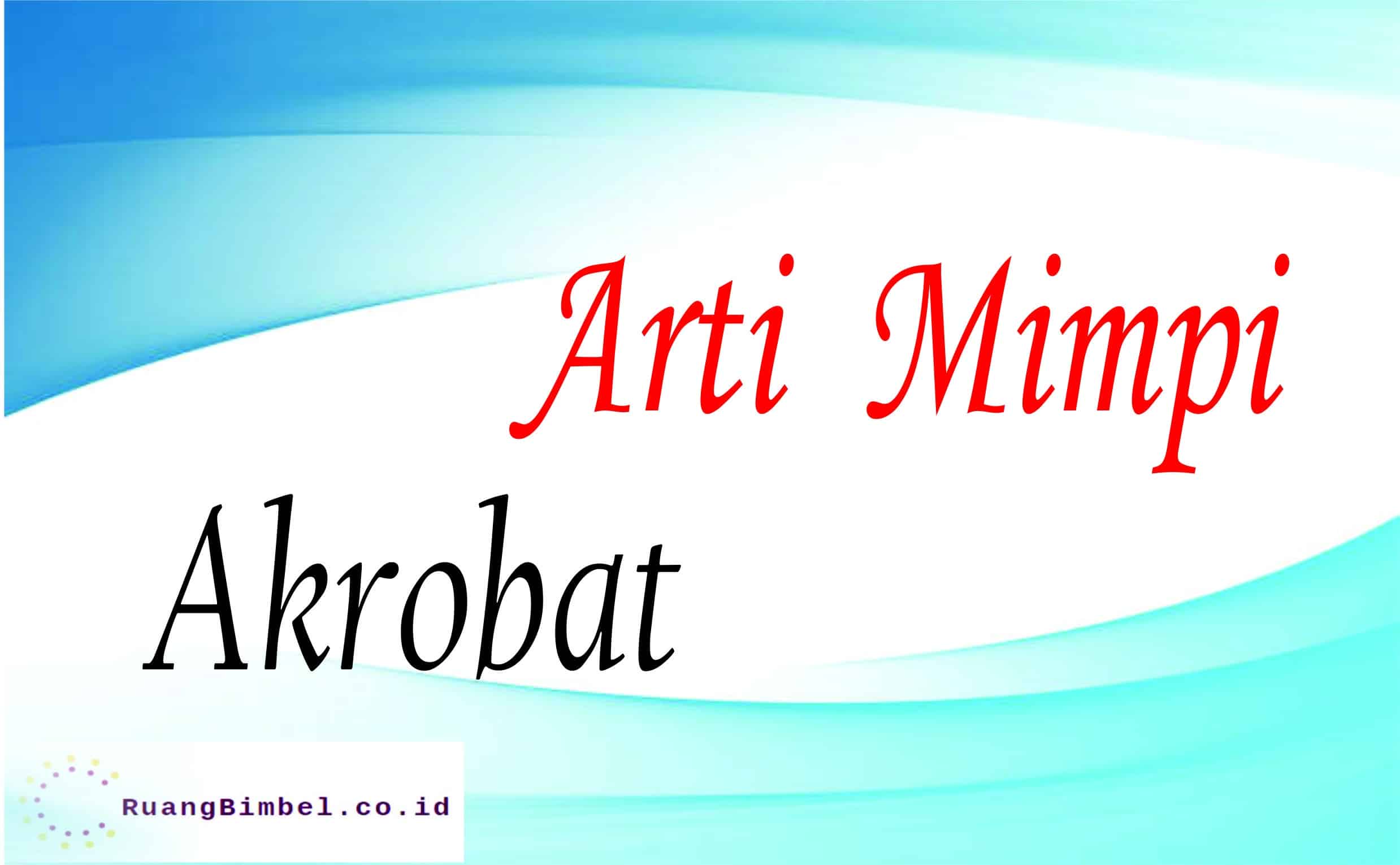 arti mimpi akrobat