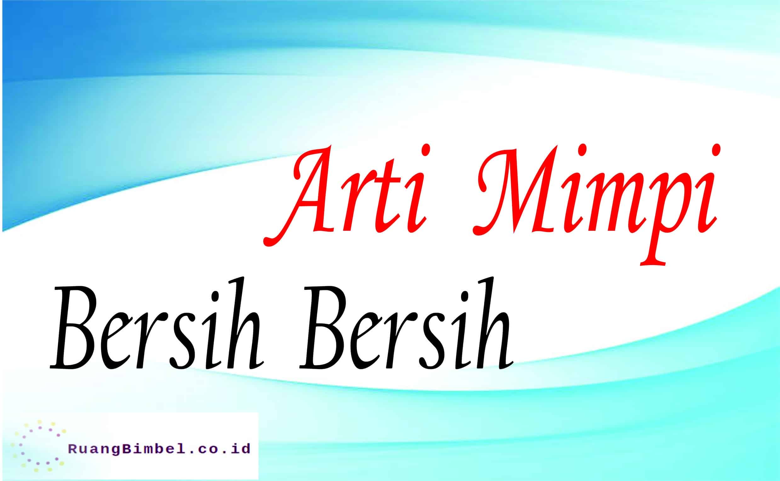 arti mimpi bersih bersih