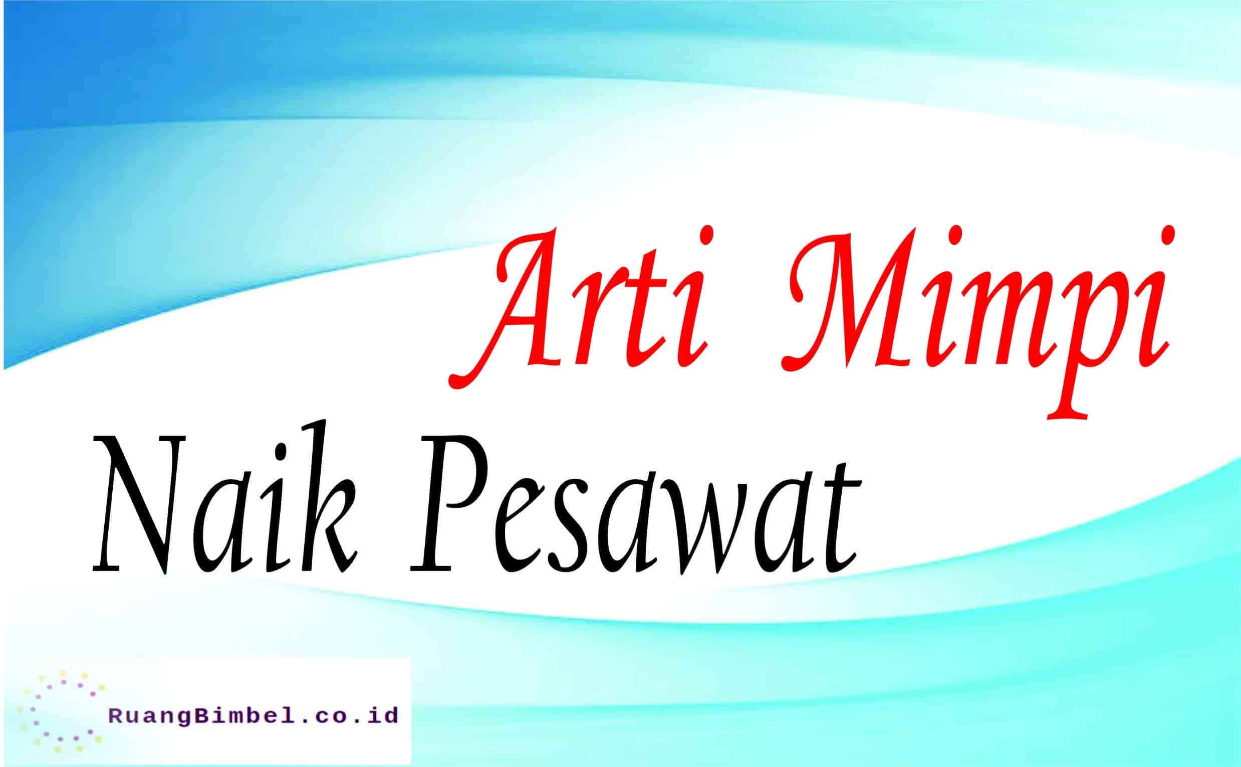 arti mimpi naik pesawat