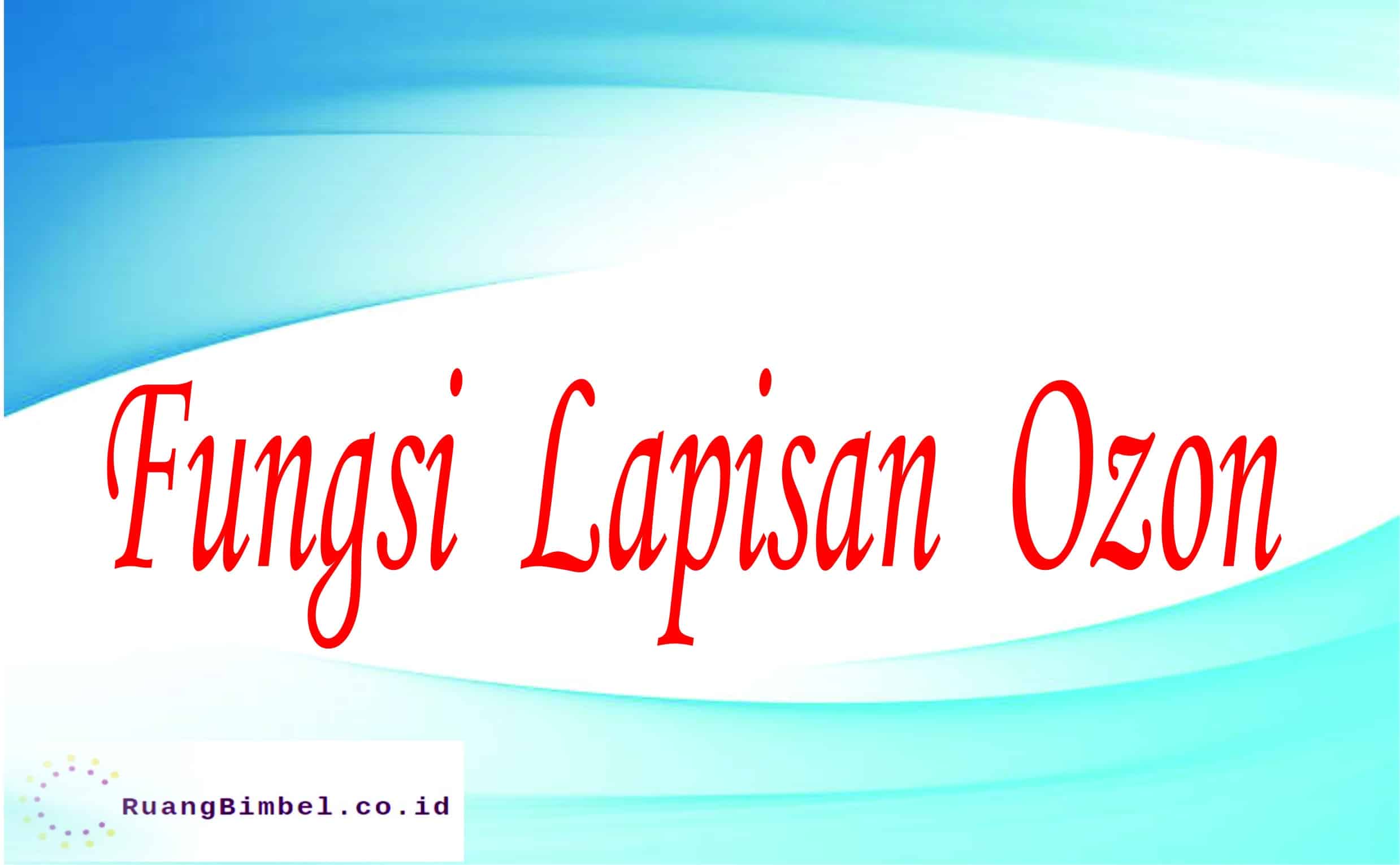fungsi lapisan ozon