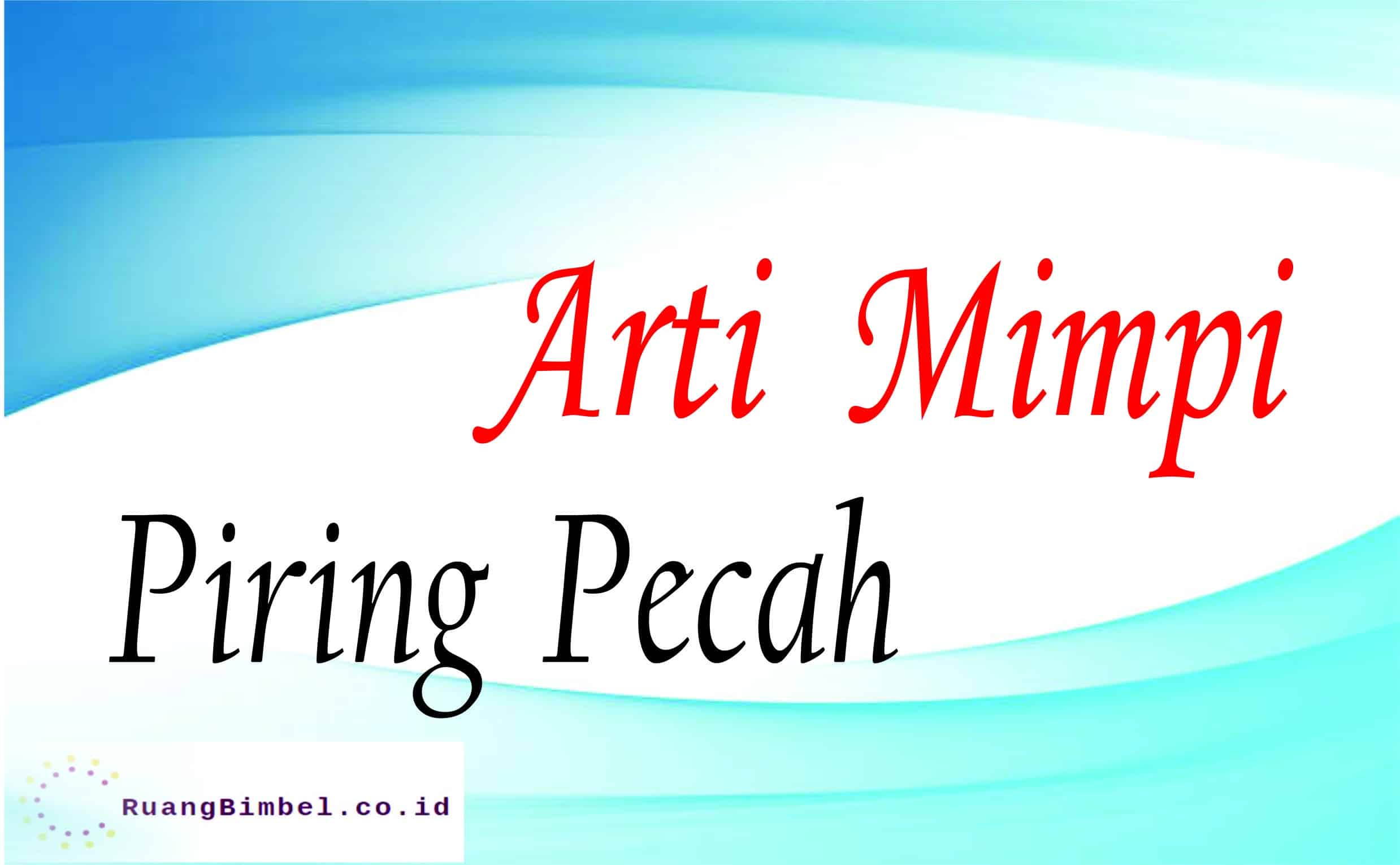 Arti Mimpi Piring Pecah 10 Arti Mimpi Akurat Id 6711