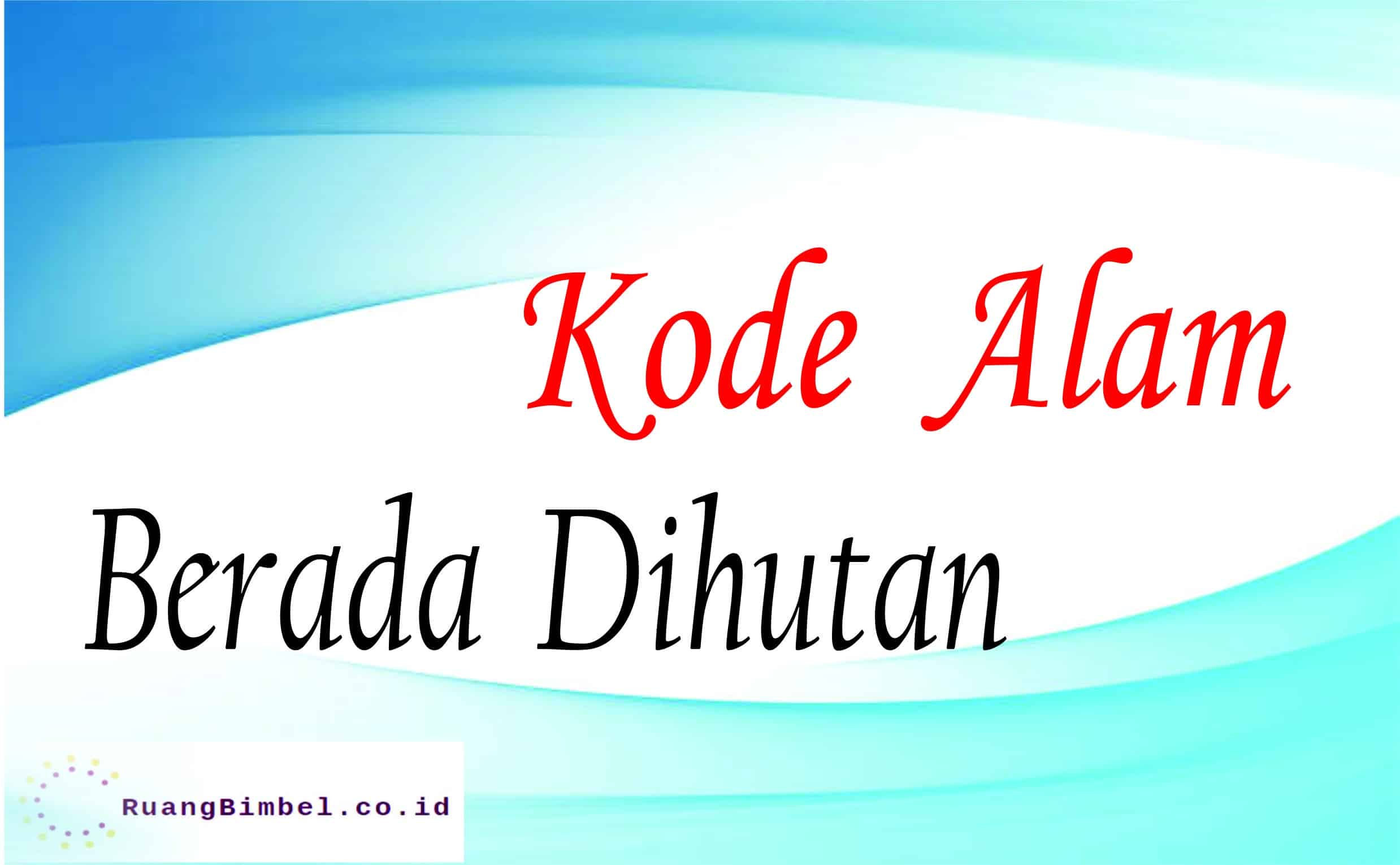 kode alam berada dihutan