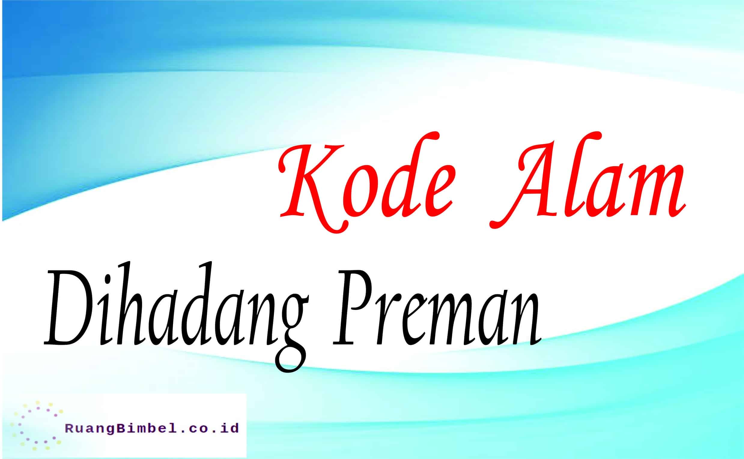 Kode Alam Dihadang Preman | 8+ Angka Jitu Akurat - RuangBimbel.co.id