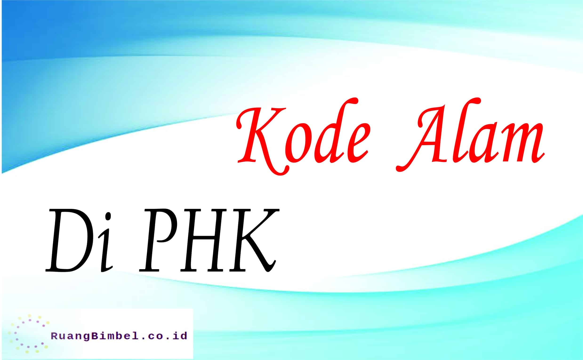 kode alam di phk