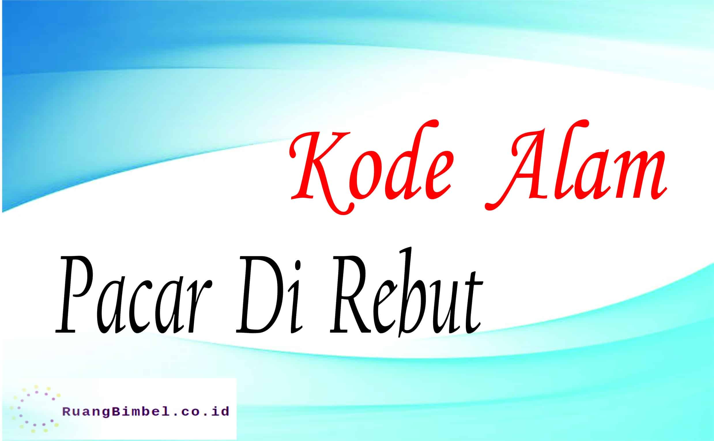 kode alam pacar direbut
