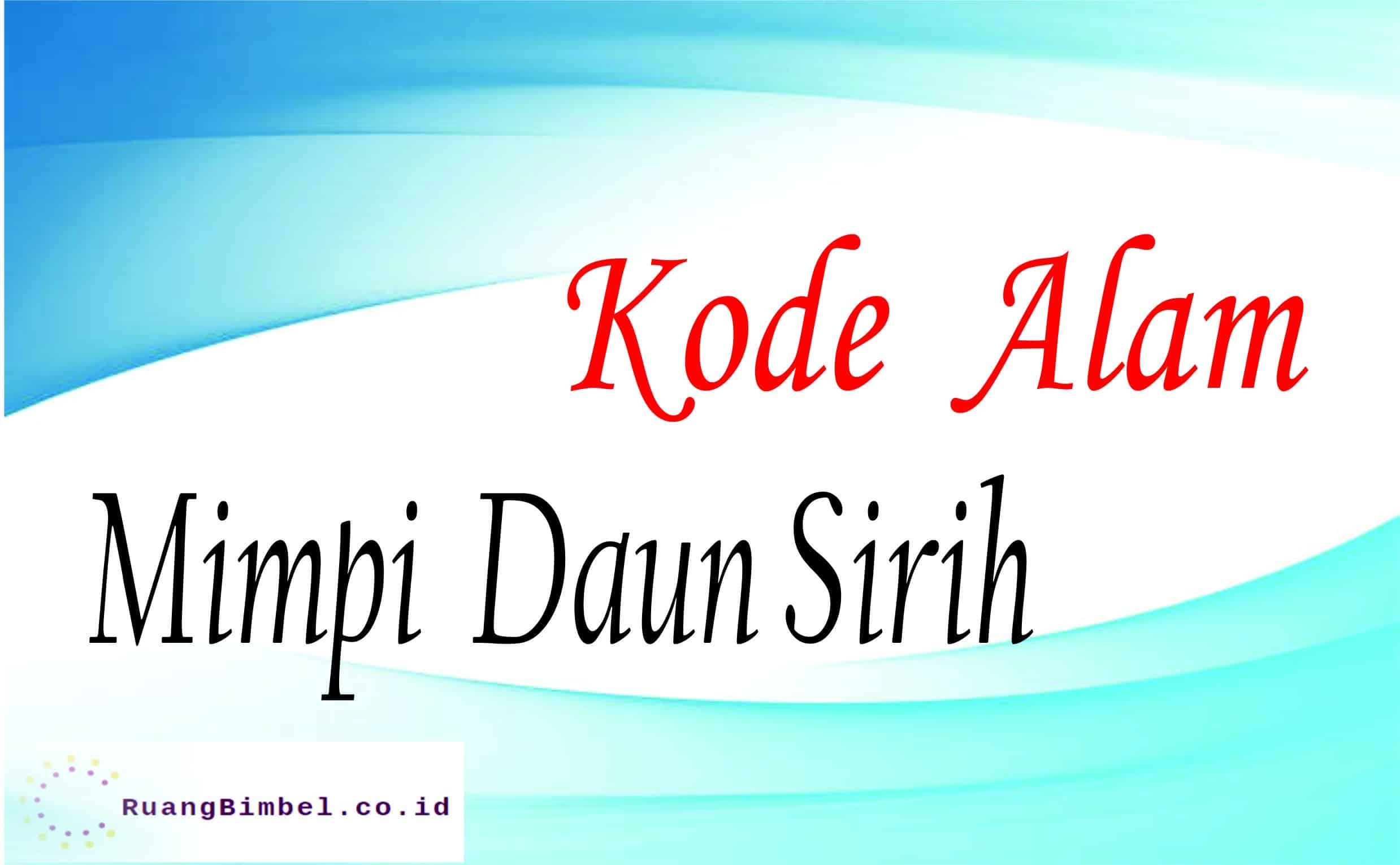 kode alam mimpi daun sirih