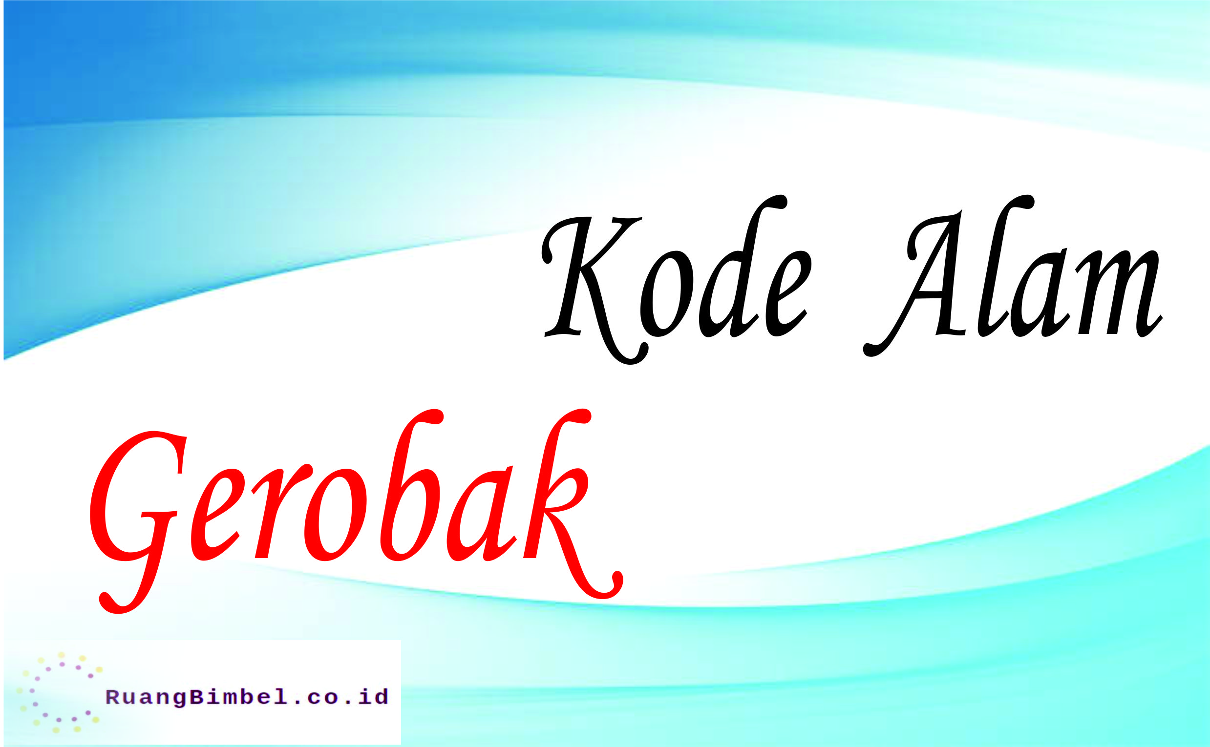 Kode Alam Gerobak | 10+ Angka Jitu 99% Akurat - RuangBimbel.co.id