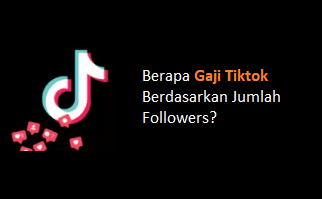 Berapa Gaji Tiktokers 1000 Followers